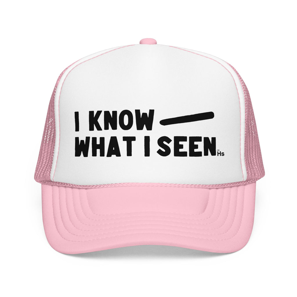 I Know What I Seen - Cigar Shaped Craft - UFO - UAP Alien Trucker Hat