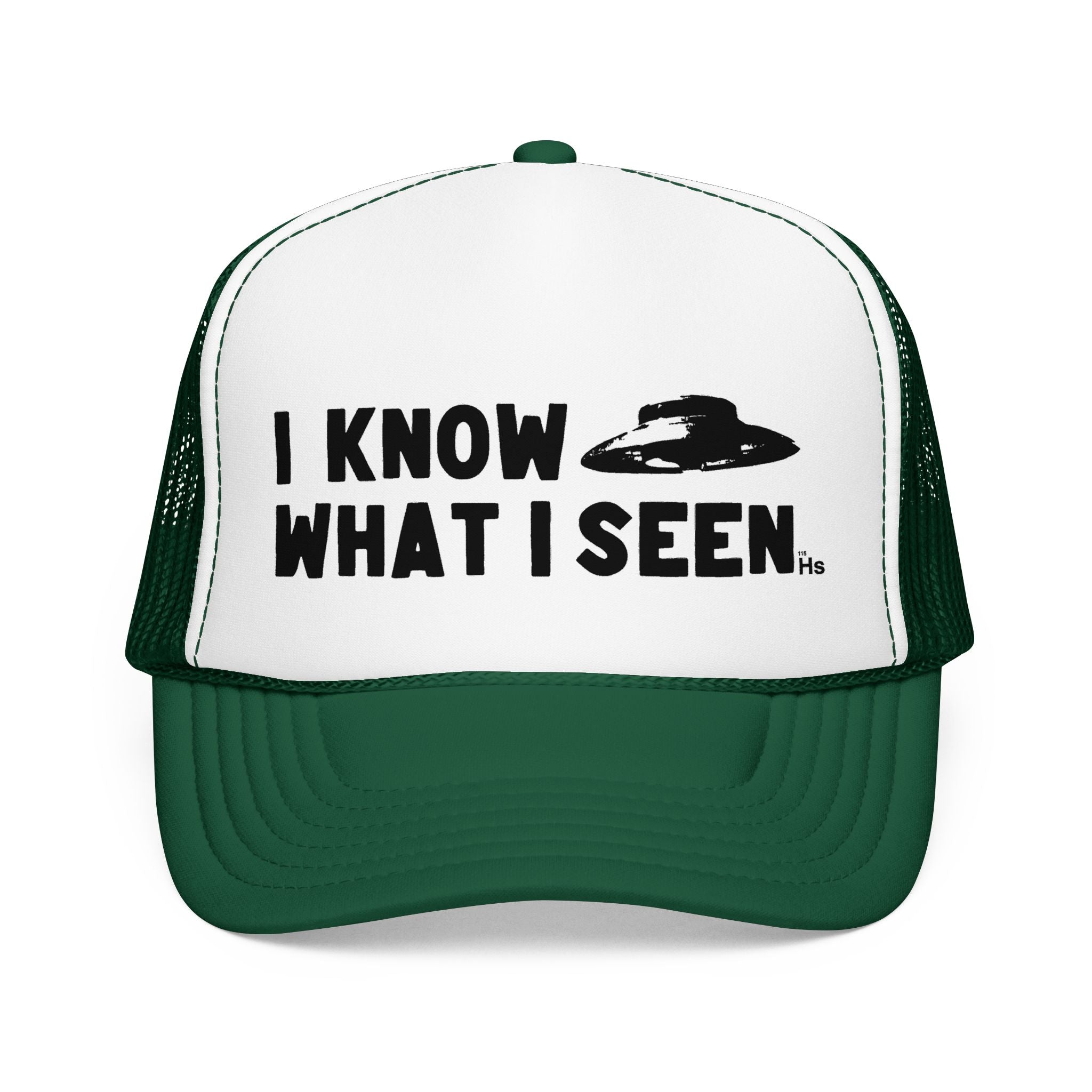 I Know What I Seen - Bell Shaped Craft - UFO - UAP Alien Trucker Hat