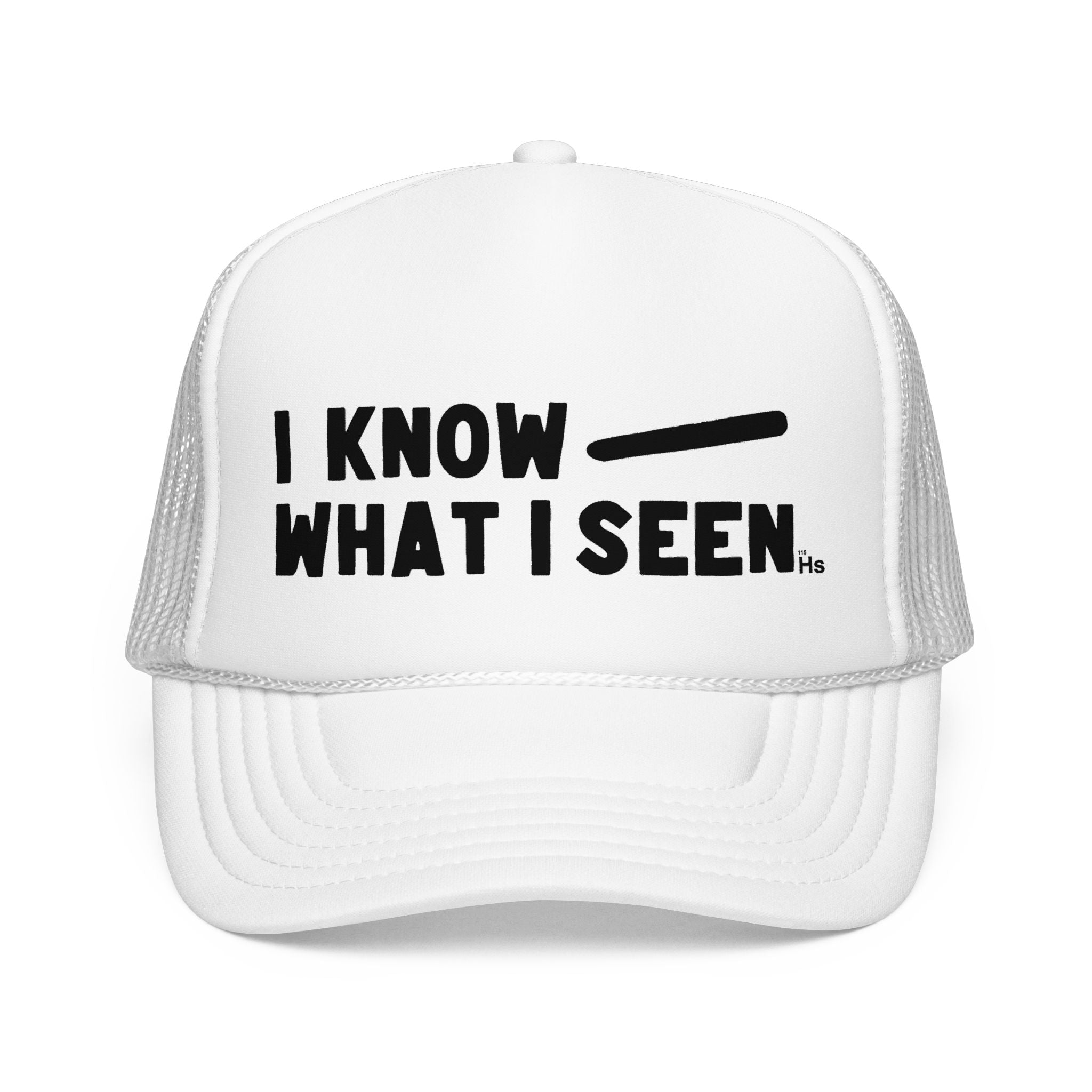I Know What I Seen - Cigar Shaped Craft - UFO - UAP Alien Trucker Hat