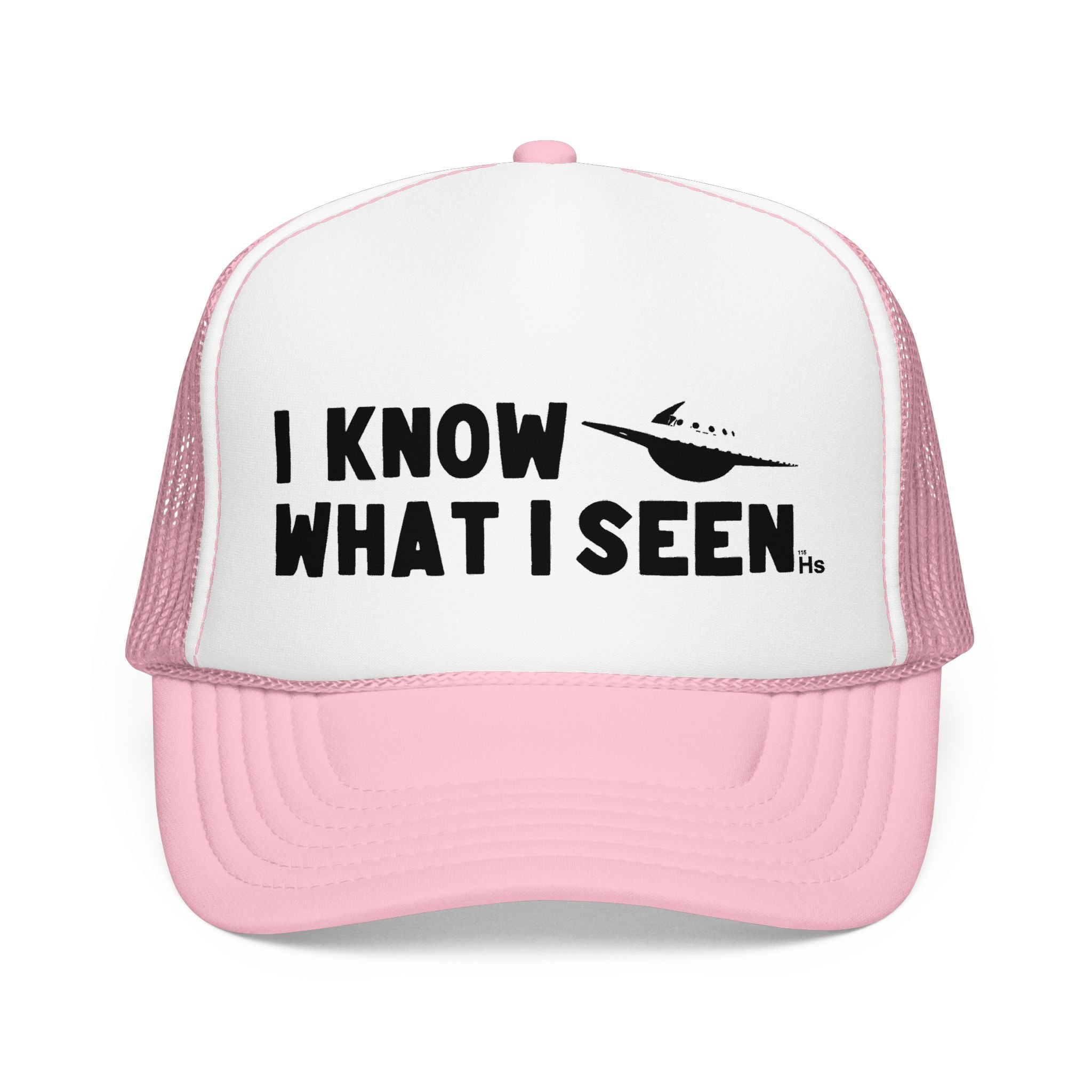 I Know What I Seen - Saturn Shaped Craft - UFO - UAP Alien Trucker Hat
