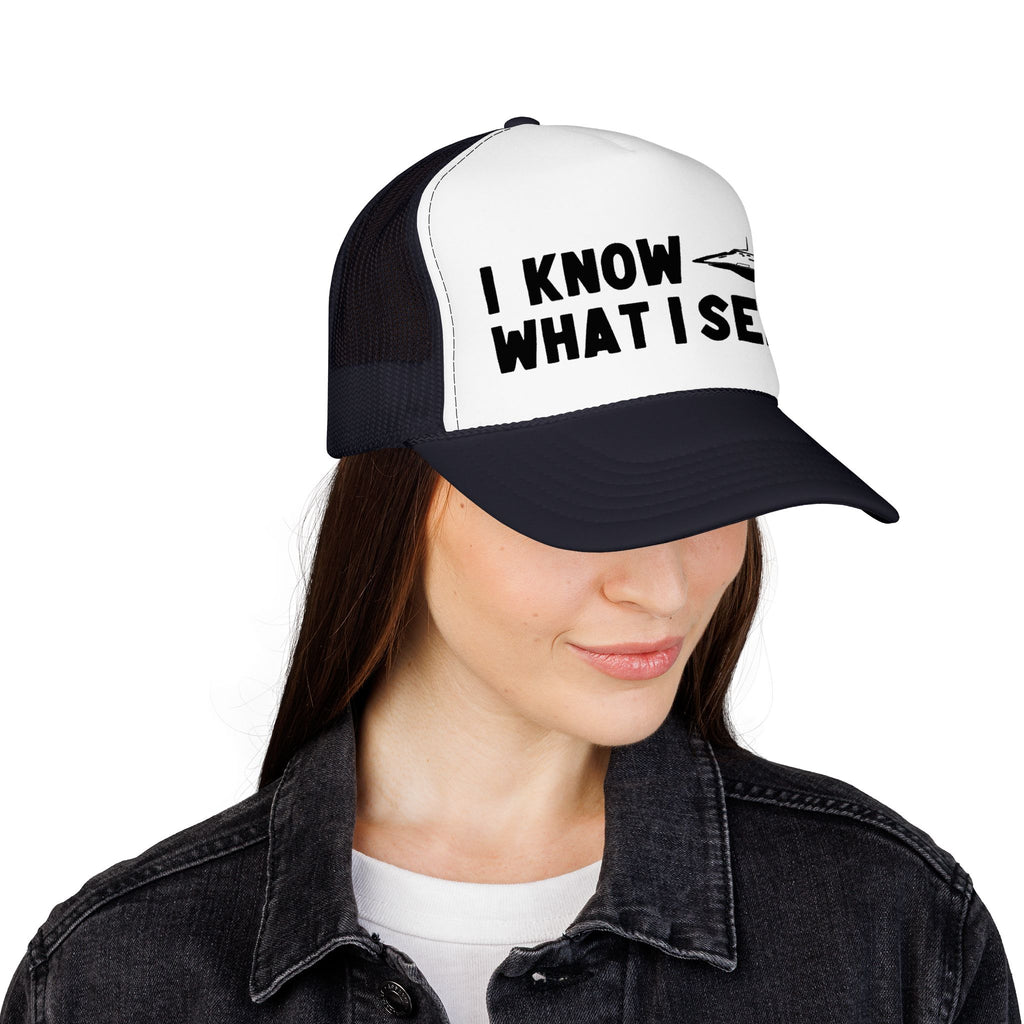 I Know What I Seen - Flying Saucer - UFO - UAP Alien Trucker Hat