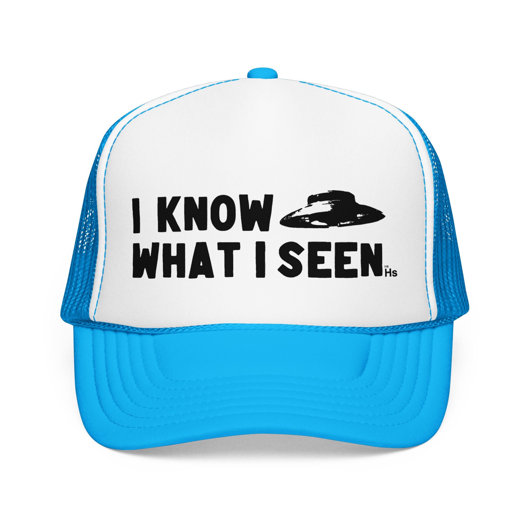I Know What I Seen - Bell Shaped Craft - UFO - UAP Alien Trucker Hat