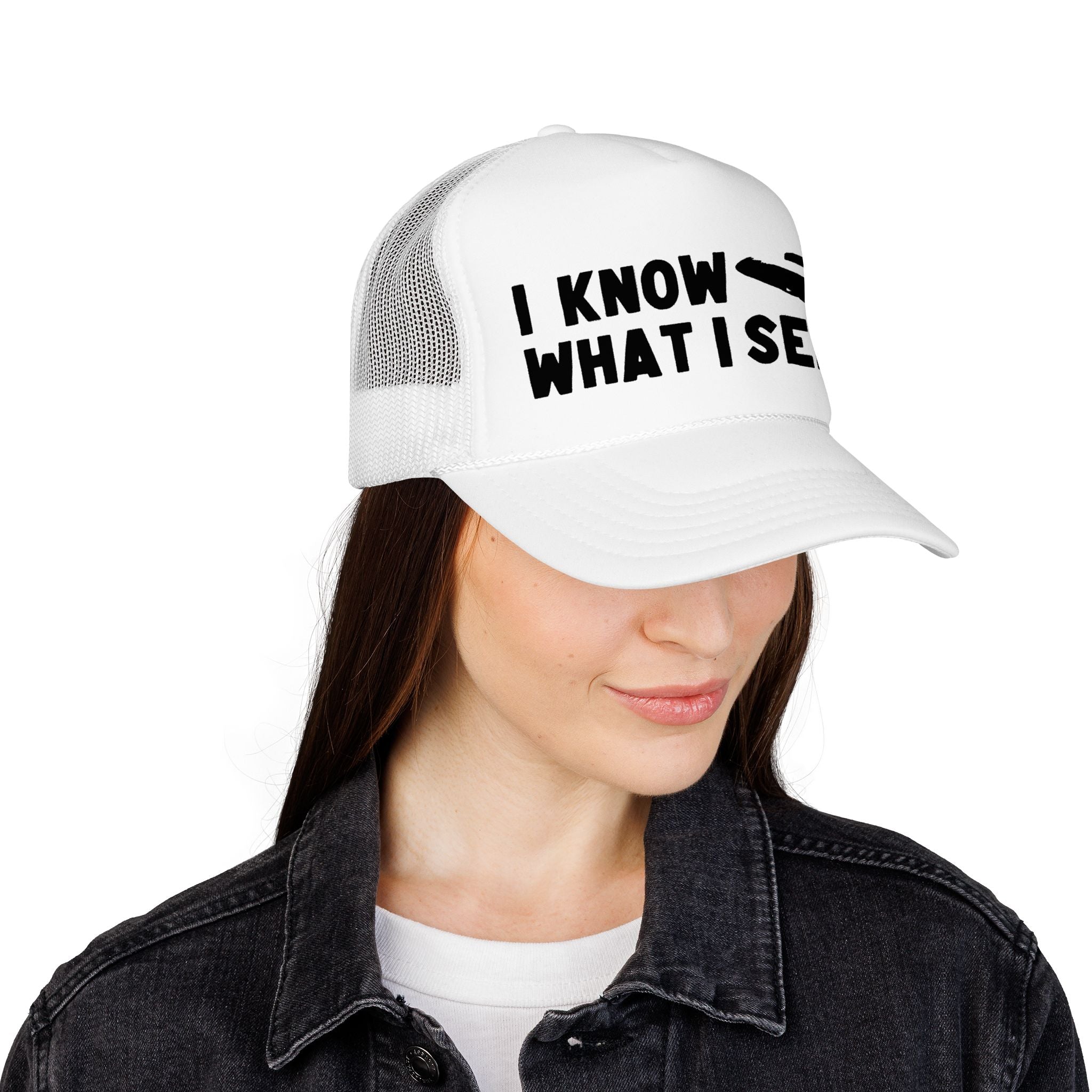 I Know What I Seen - Sombrero Shaped Craft - UFO - UAP Alien Trucker Hat