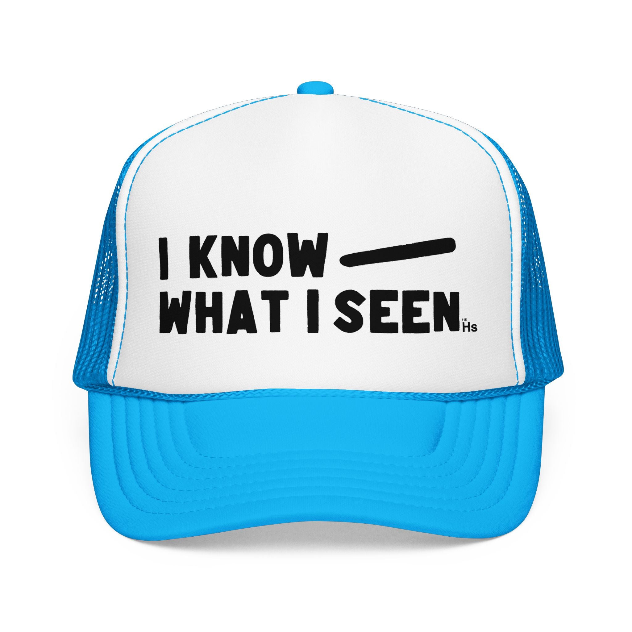 I Know What I Seen - Cigar Shaped Craft - UFO - UAP Alien Trucker Hat