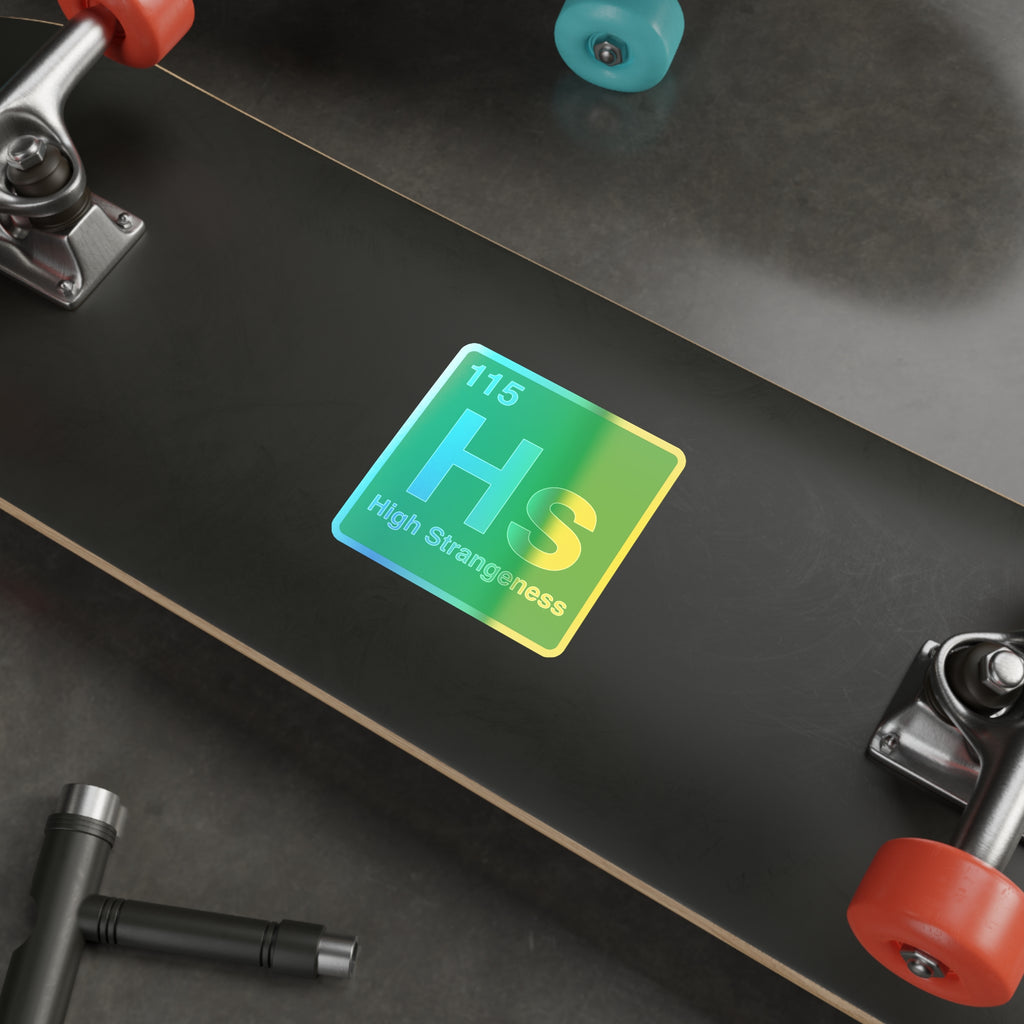 High Strangeness - Premium Holographic Sticker