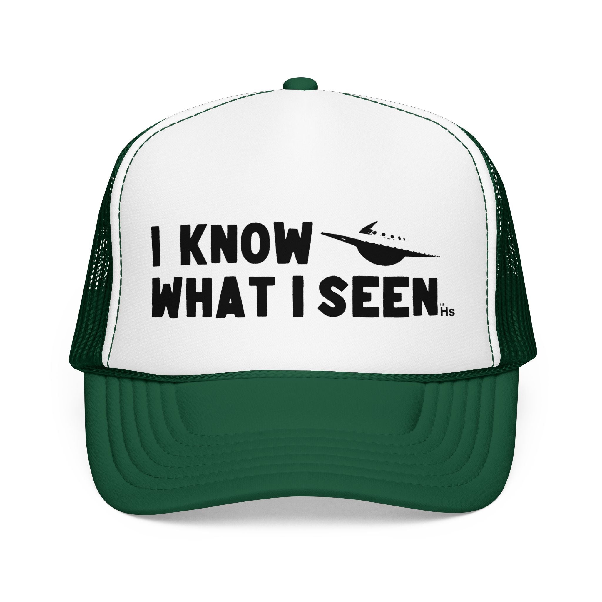 I Know What I Seen - Saturn Shaped Craft - UFO - UAP Alien Trucker Hat