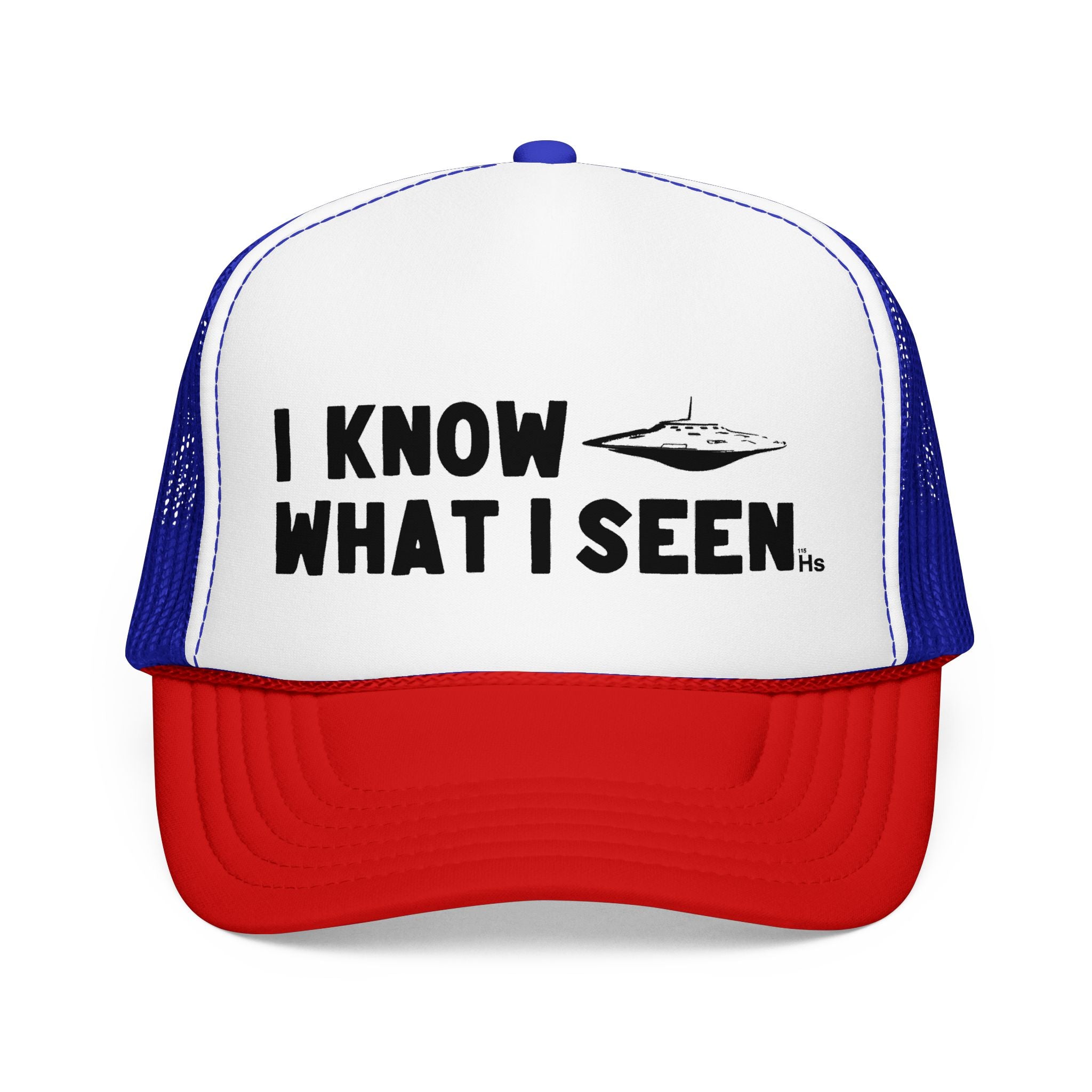 I Know What I Seen - Flying Saucer - UFO - UAP Alien Trucker Hat