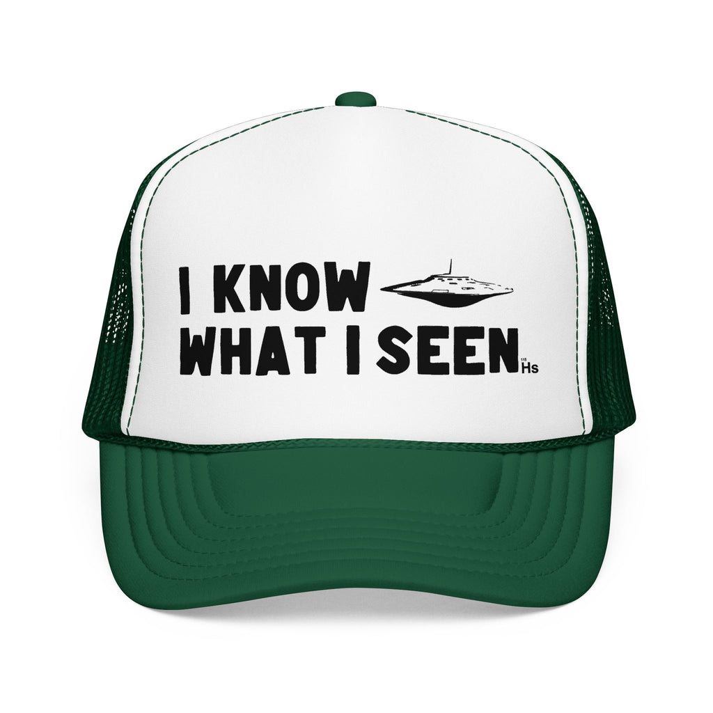 I Know What I Seen - Flying Saucer - UFO - UAP Alien Trucker Hat