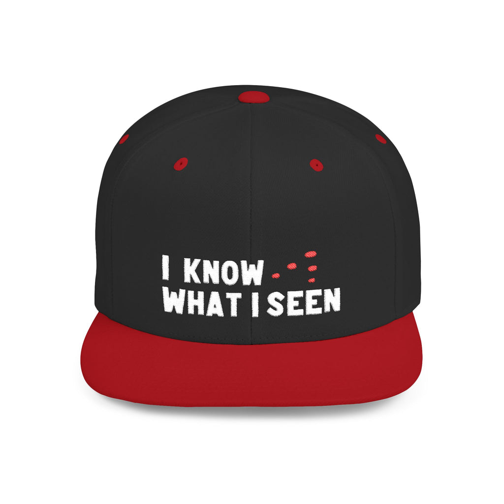 I Know What I Seen - Hudson Valley, NY Embroidered Flat Bill Cap