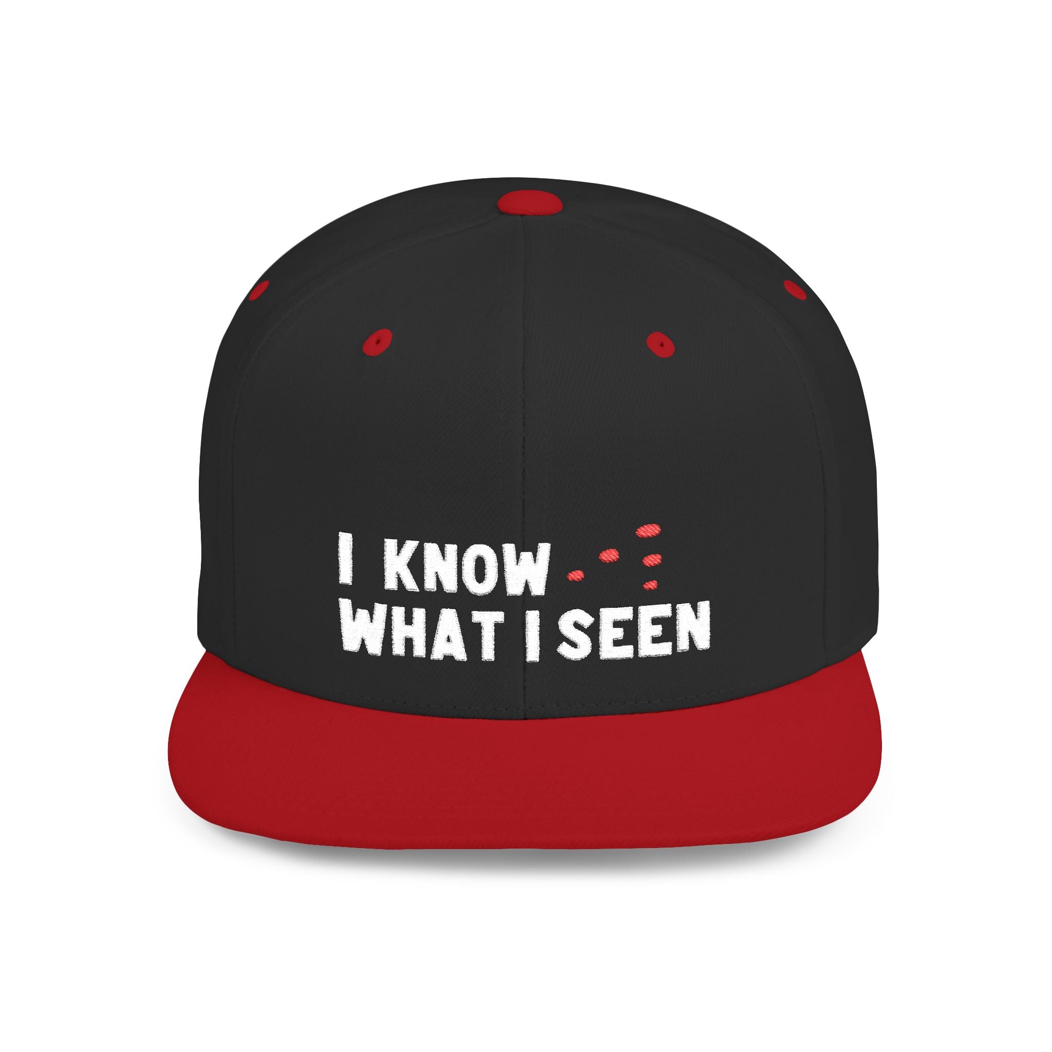 I Know What I Seen - Hudson Valley, NY Embroidered Flat Bill Cap