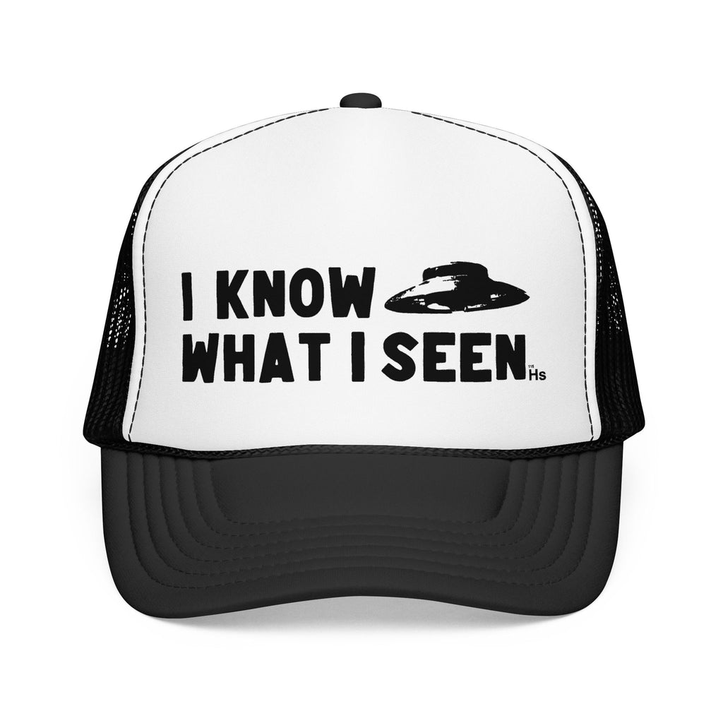 I Know What I Seen - Bell Shaped Craft - UFO - UAP Alien Trucker Hat