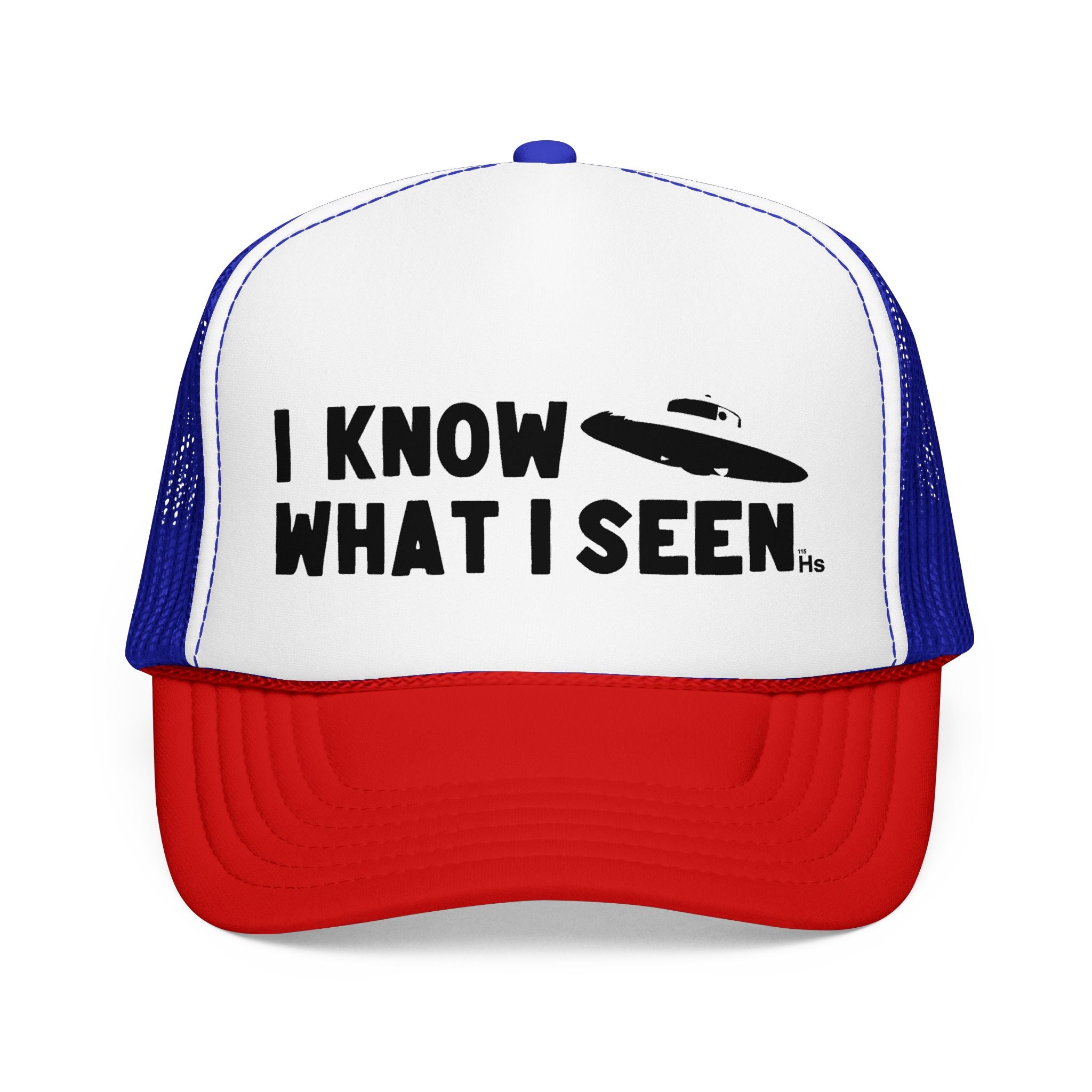 I Know What I Seen - Sombrero Shaped Craft - UFO - UAP Alien Trucker Hat