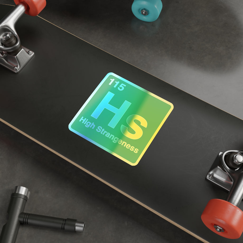 High Strangeness - Premium Holographic Sticker
