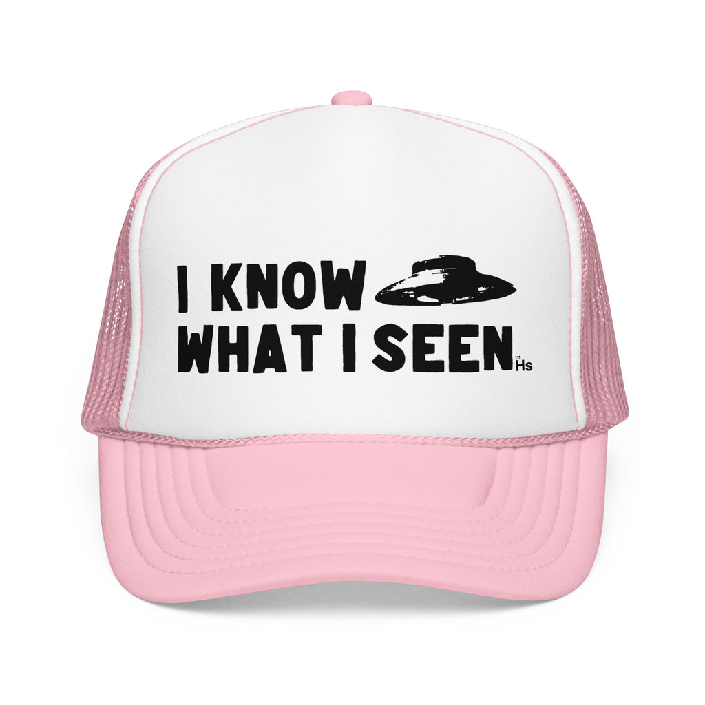 I Know What I Seen - Bell Shaped Craft - UFO - UAP Alien Trucker Hat