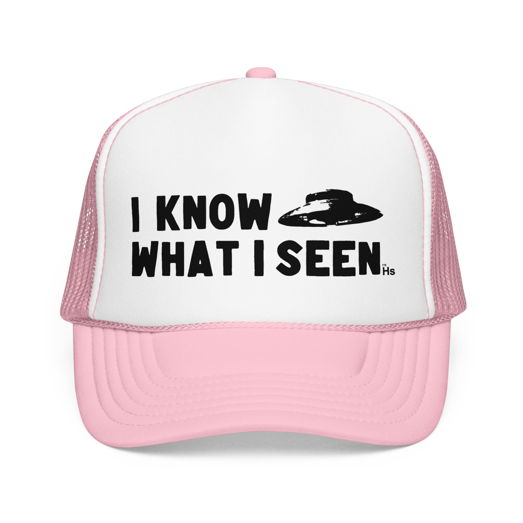 I Know What I Seen - Bell Shaped Craft - UFO - UAP Alien Trucker Hat