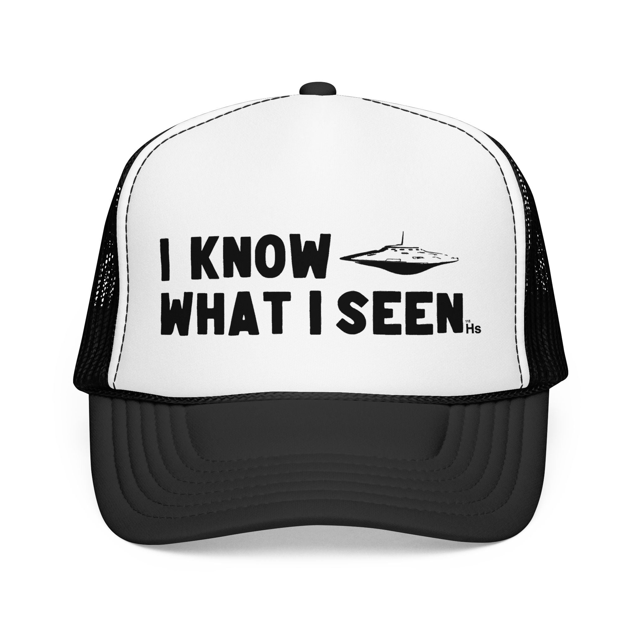 I Know What I Seen - Flying Saucer - UFO - UAP Alien Trucker Hat