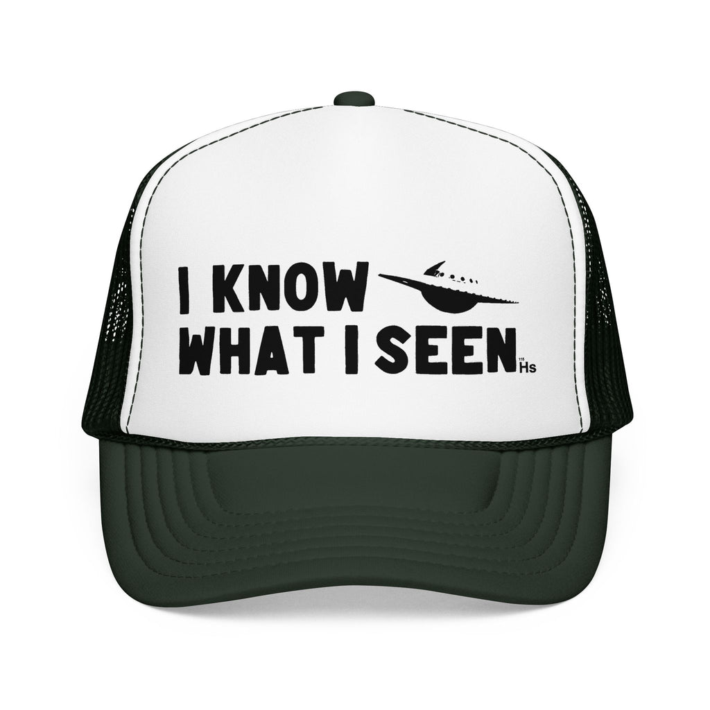 I Know What I Seen - Saturn Shaped Craft - UFO - UAP Alien Trucker Hat