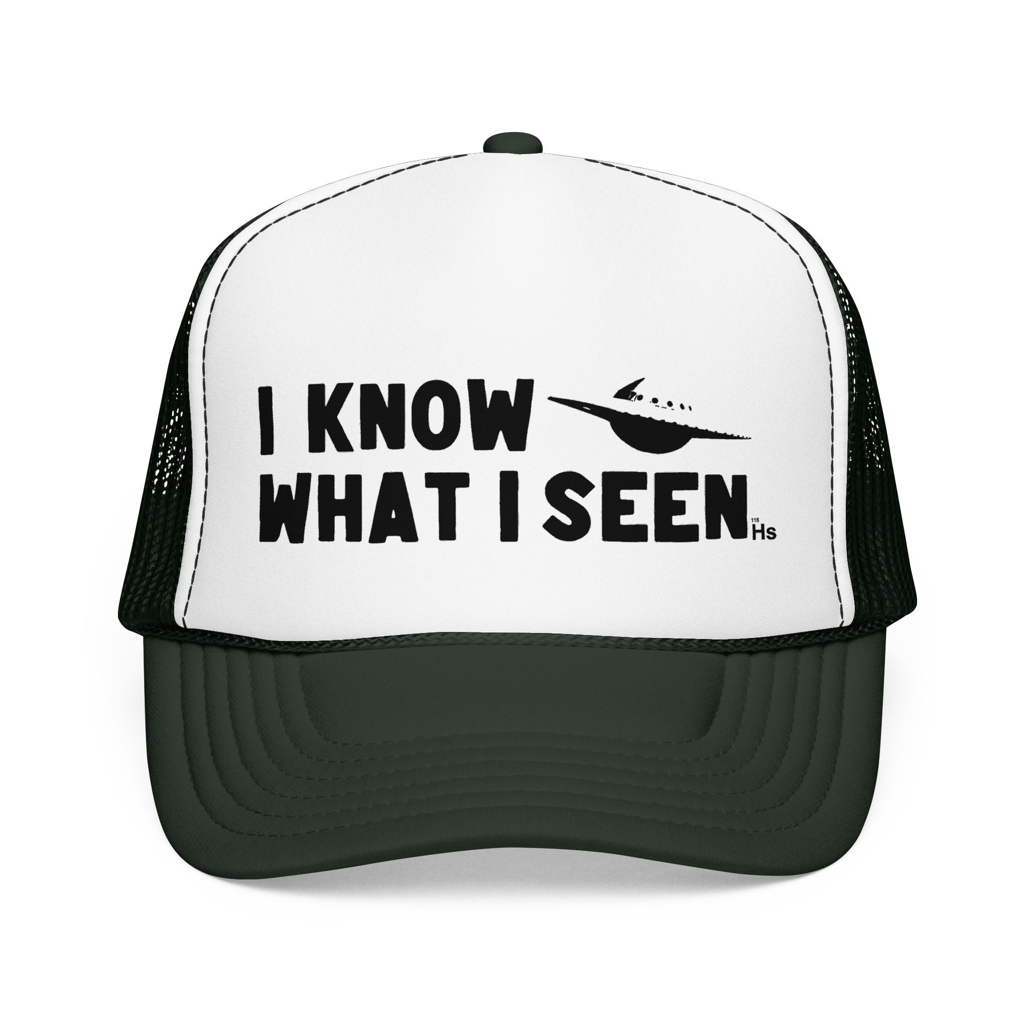 I Know What I Seen - Saturn Shaped Craft - UFO - UAP Alien Trucker Hat