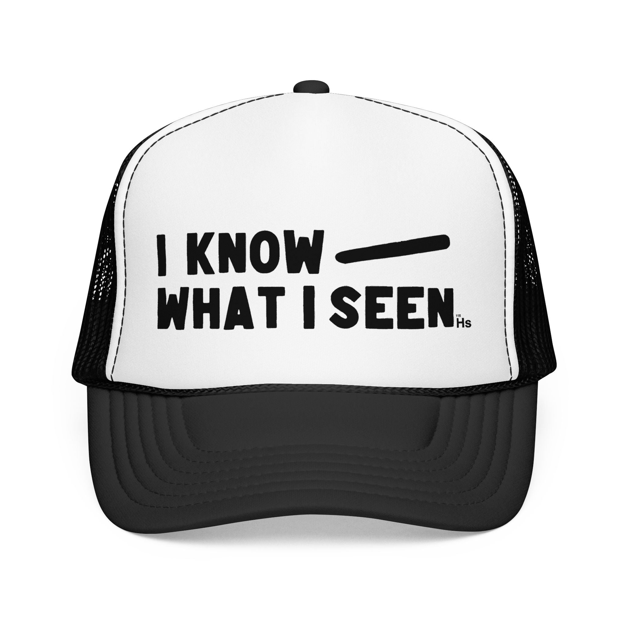 I Know What I Seen - Cigar Shaped Craft - UFO - UAP Alien Trucker Hat