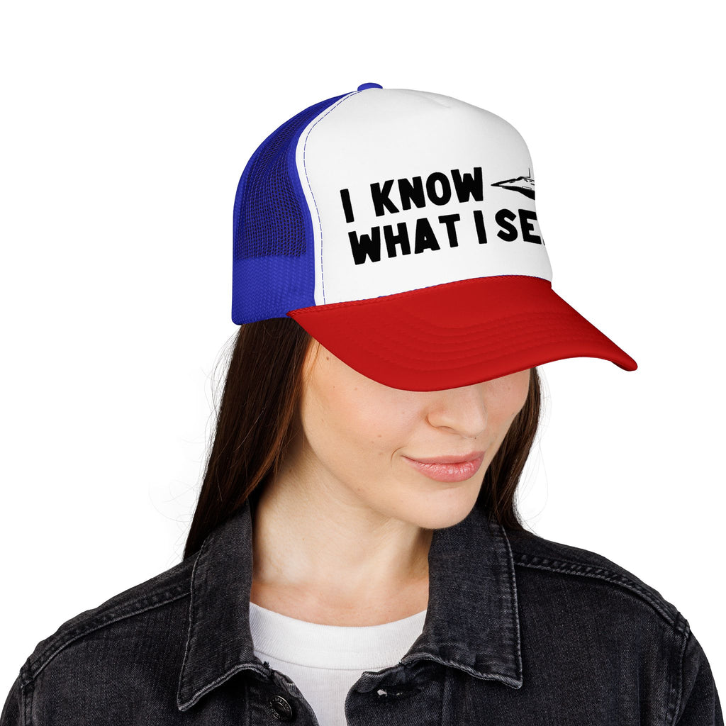I Know What I Seen - Flying Saucer - UFO - UAP Alien Trucker Hat