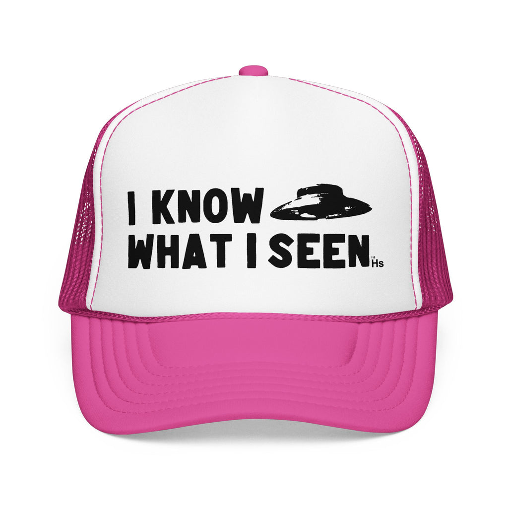 I Know What I Seen - Bell Shaped Craft - UFO - UAP Alien Trucker Hat
