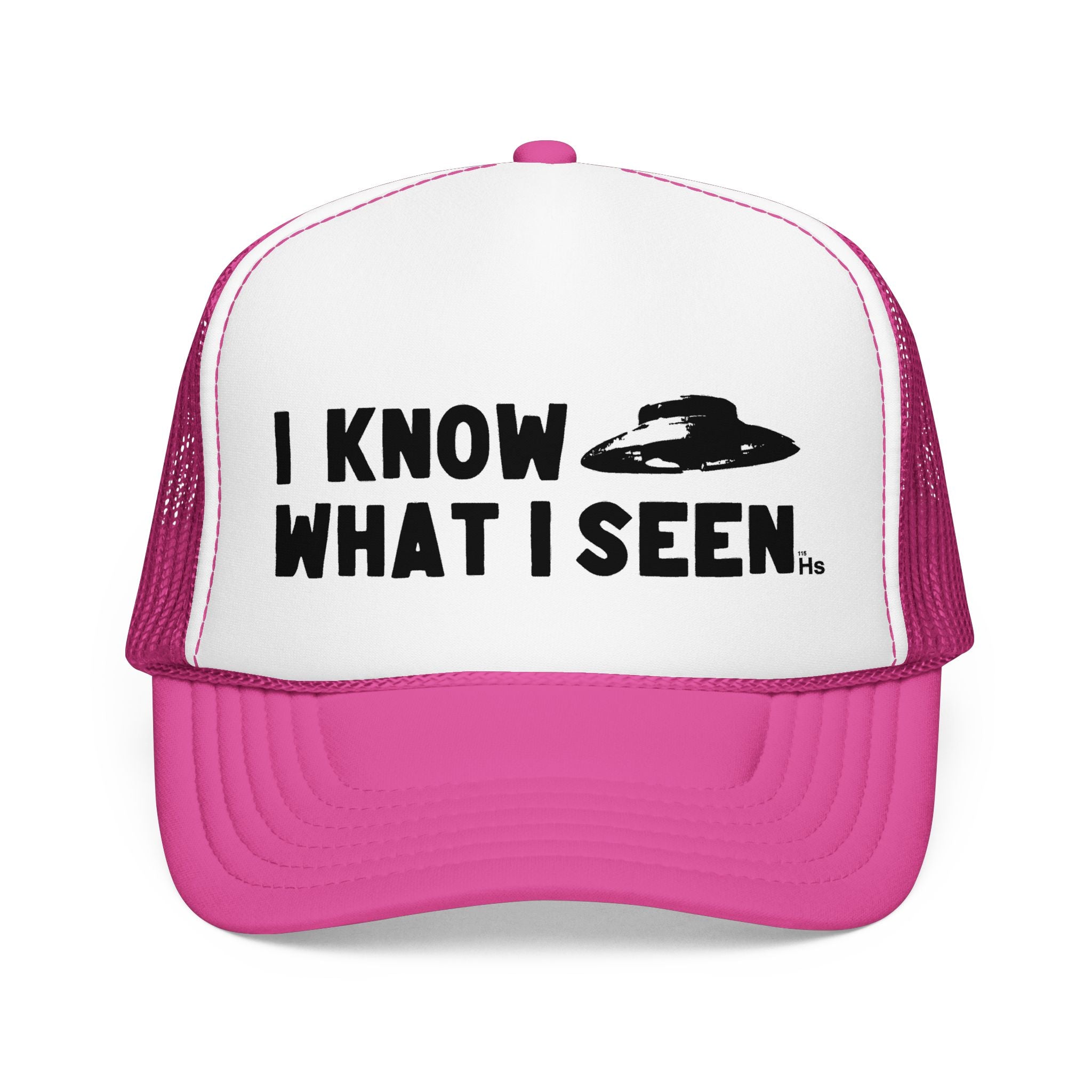 I Know What I Seen - Bell Shaped Craft - UFO - UAP Alien Trucker Hat
