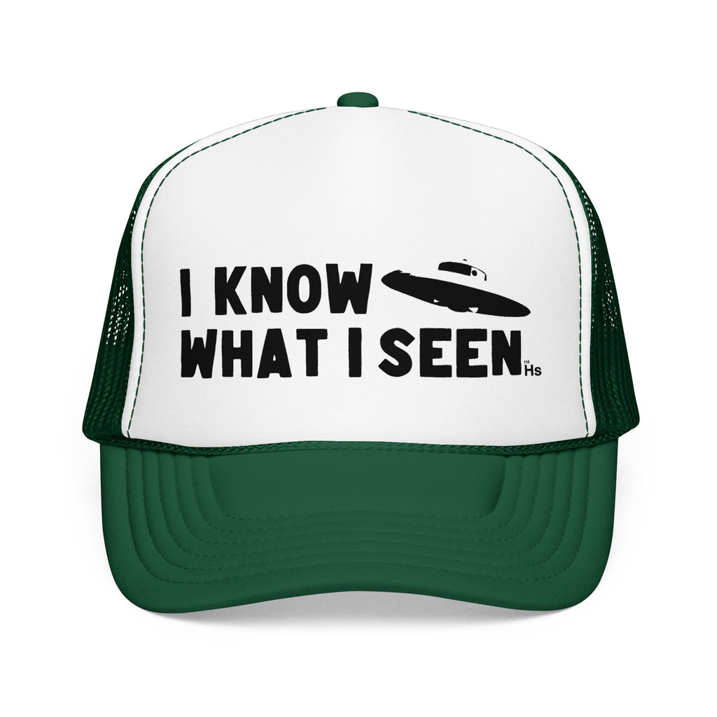 I Know What I Seen - Sombrero Shaped Craft - UFO - UAP Alien Trucker Hat