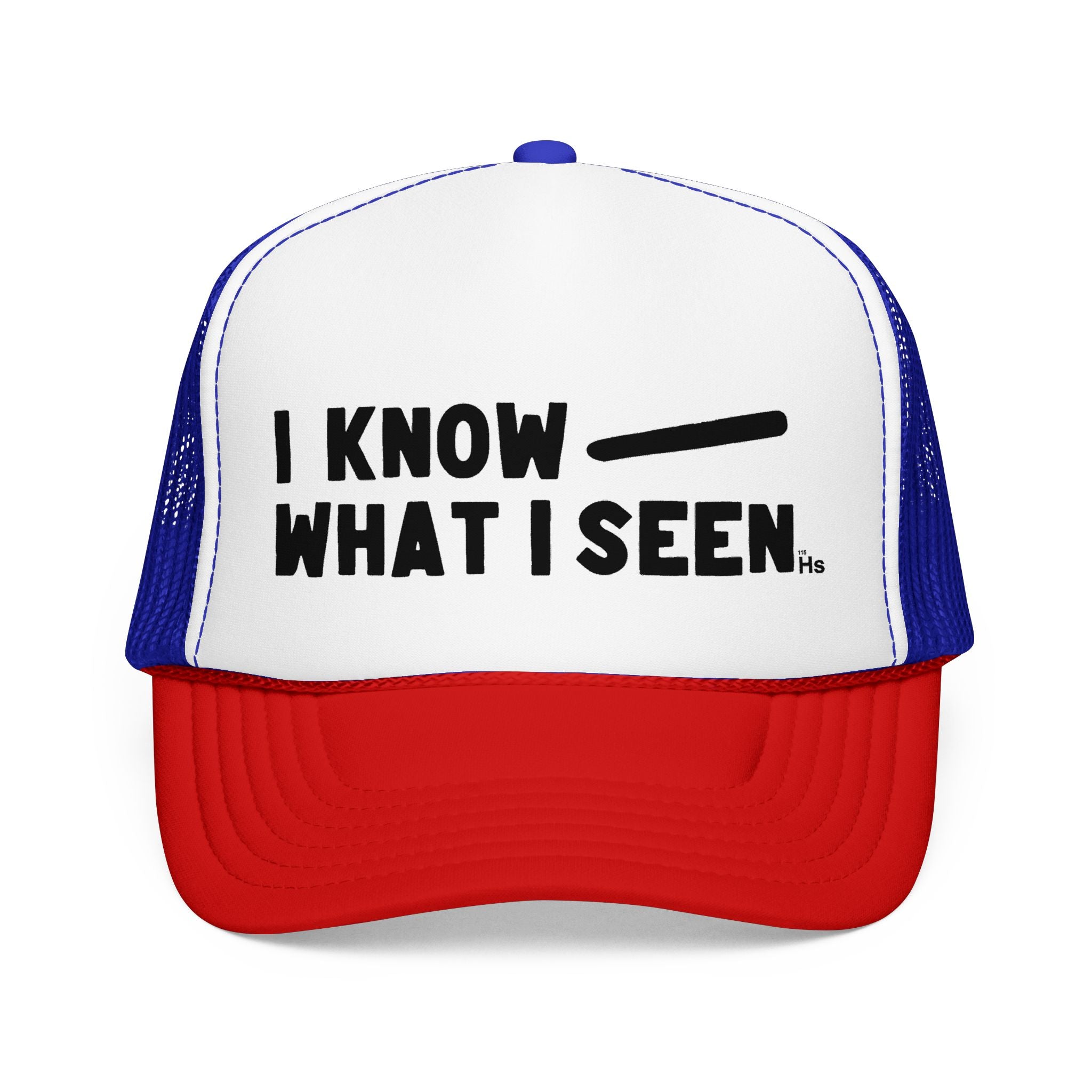 I Know What I Seen - Cigar Shaped Craft - UFO - UAP Alien Trucker Hat