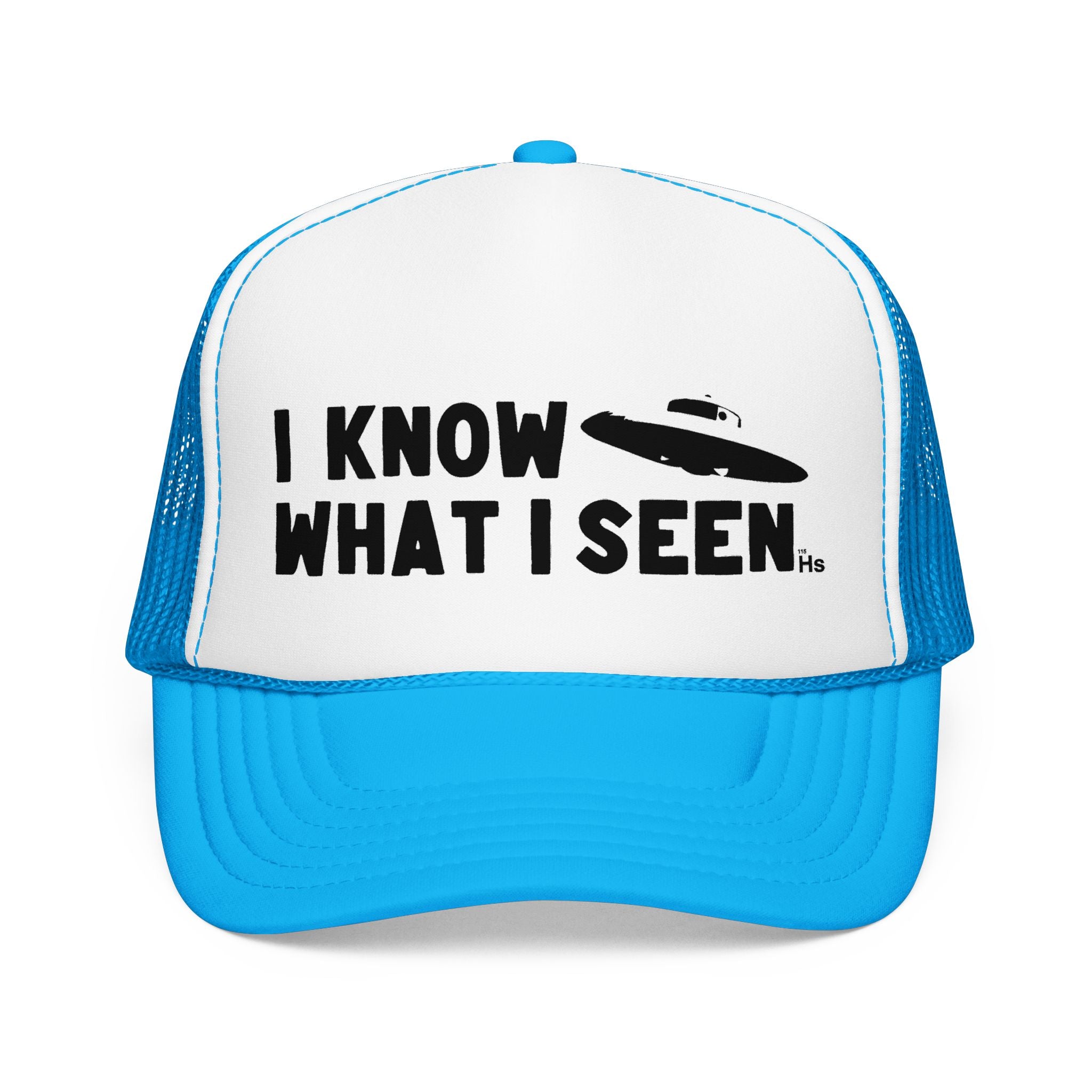 I Know What I Seen - Sombrero Shaped Craft - UFO - UAP Alien Trucker Hat