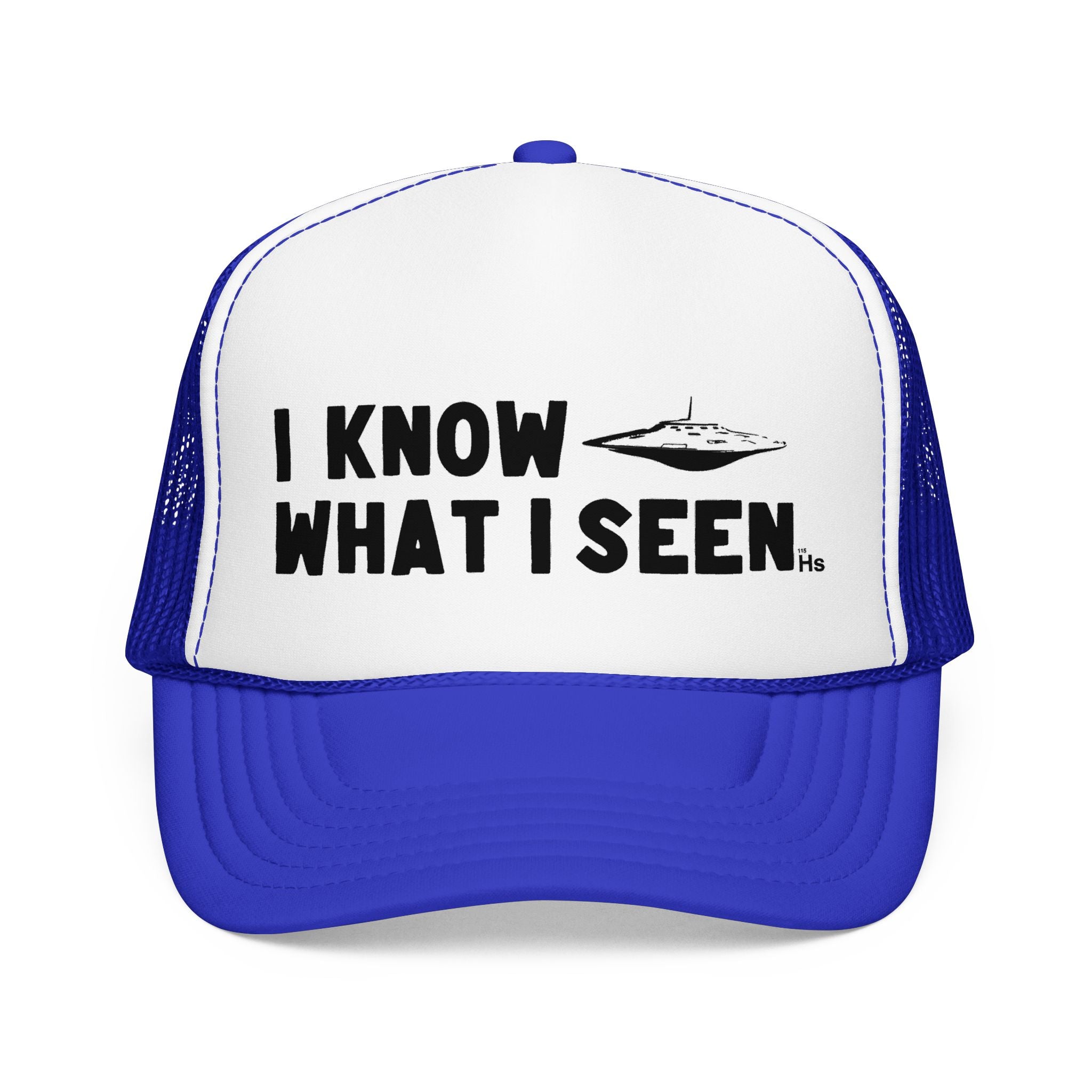 I Know What I Seen - Flying Saucer - UFO - UAP Alien Trucker Hat