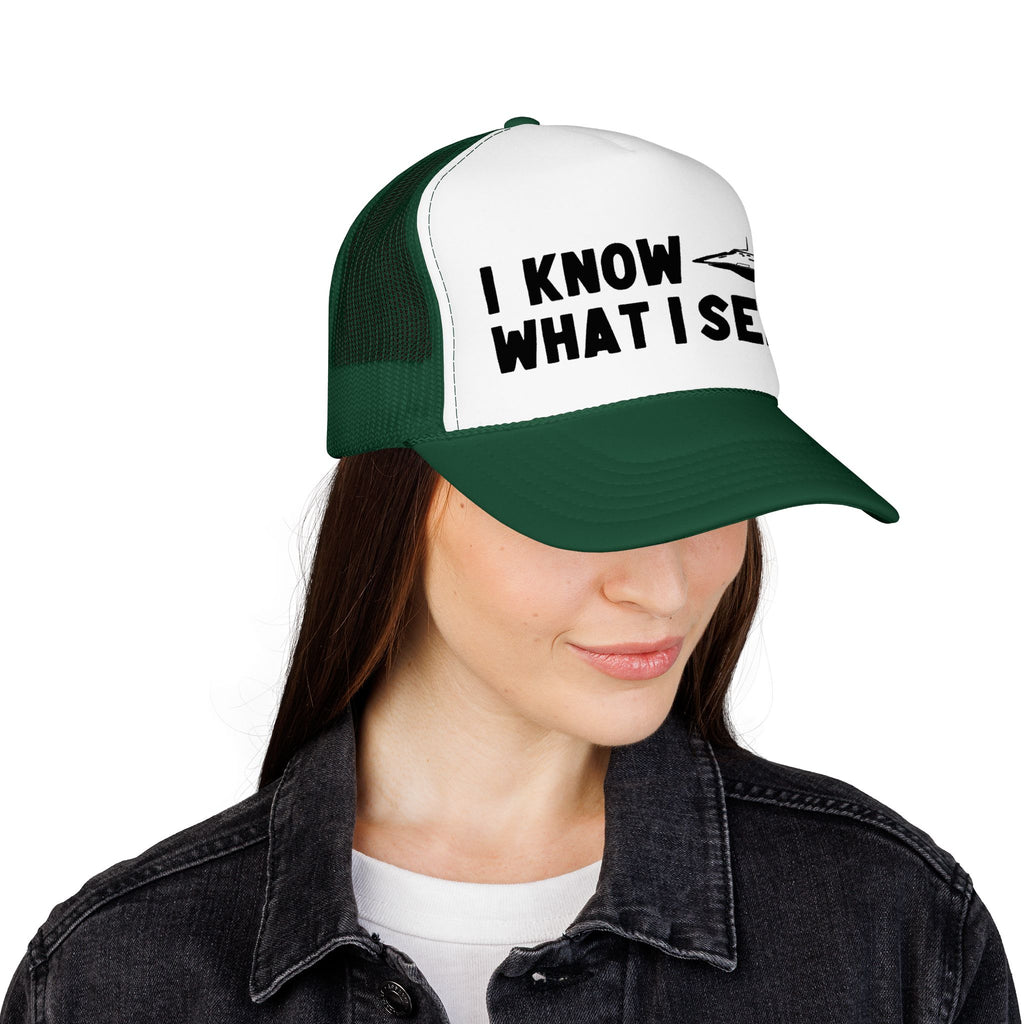 I Know What I Seen - Flying Saucer - UFO - UAP Alien Trucker Hat