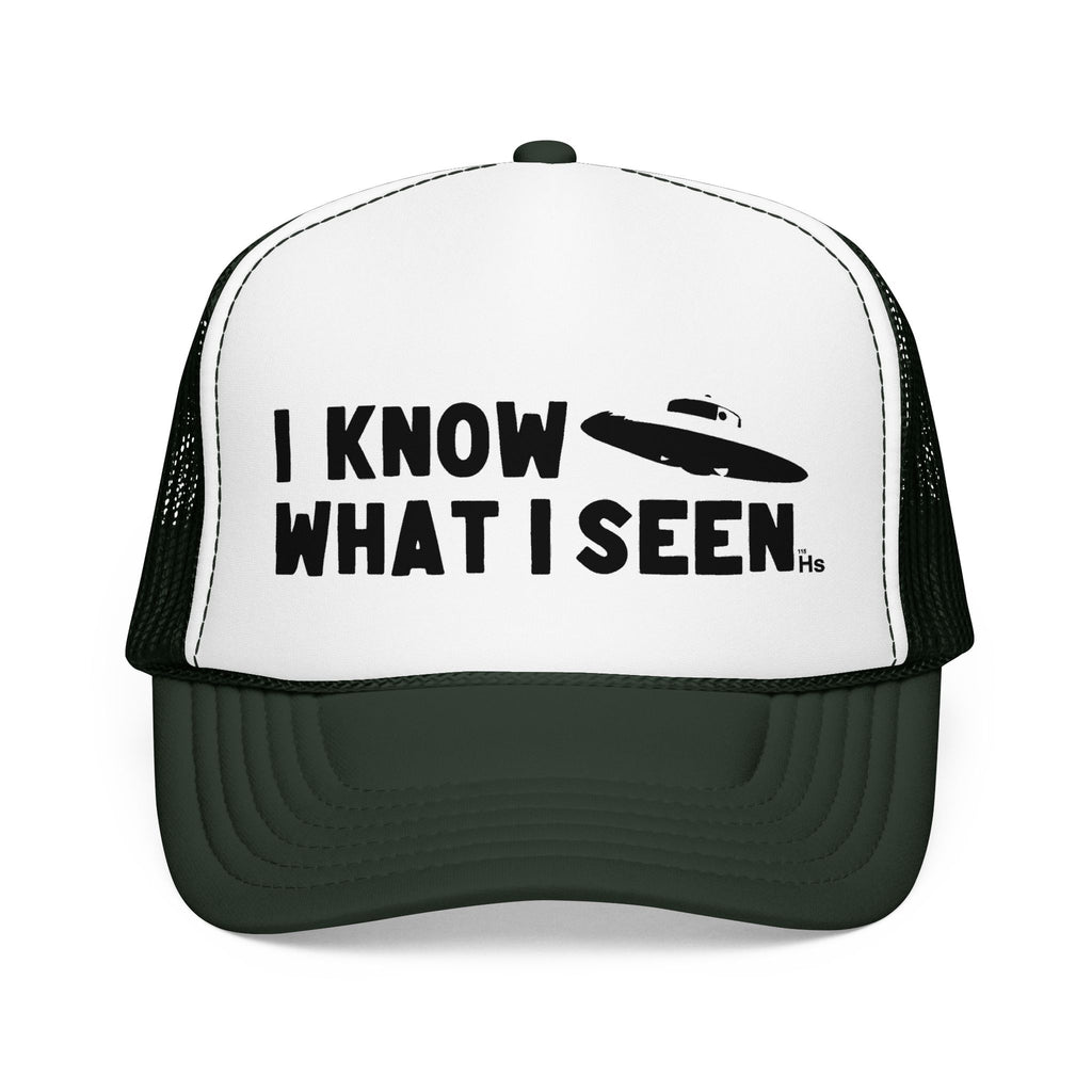 I Know What I Seen - Sombrero Shaped Craft - UFO - UAP Alien Trucker Hat