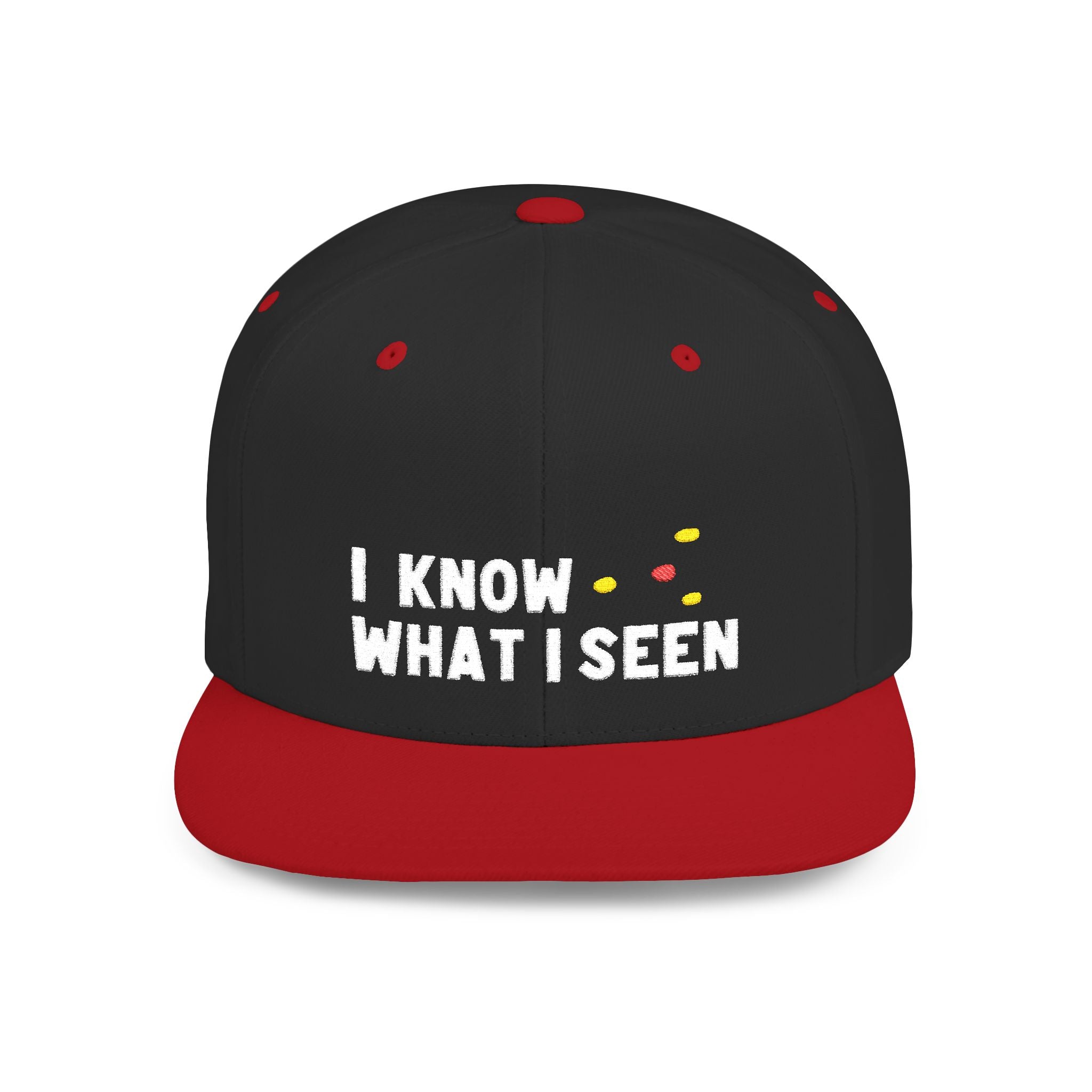 I Know What I Seen - Triangle Craft - Hudson Valley, NY Embroidered Flat Bill Cap