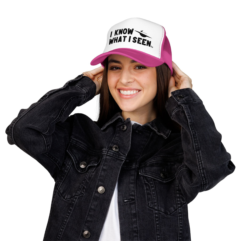 I Know What I Seen - Saturn Shaped Craft - UFO - UAP Alien Trucker Hat