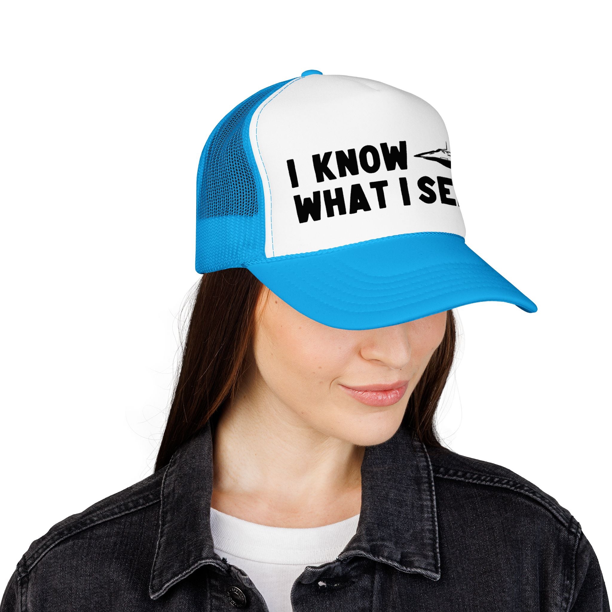 I Know What I Seen - Flying Saucer - UFO - UAP Alien Trucker Hat