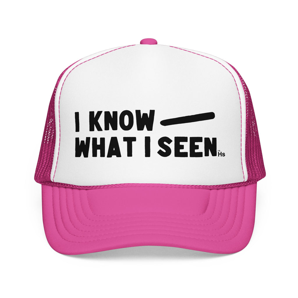 I Know What I Seen - Cigar Shaped Craft - UFO - UAP Alien Trucker Hat