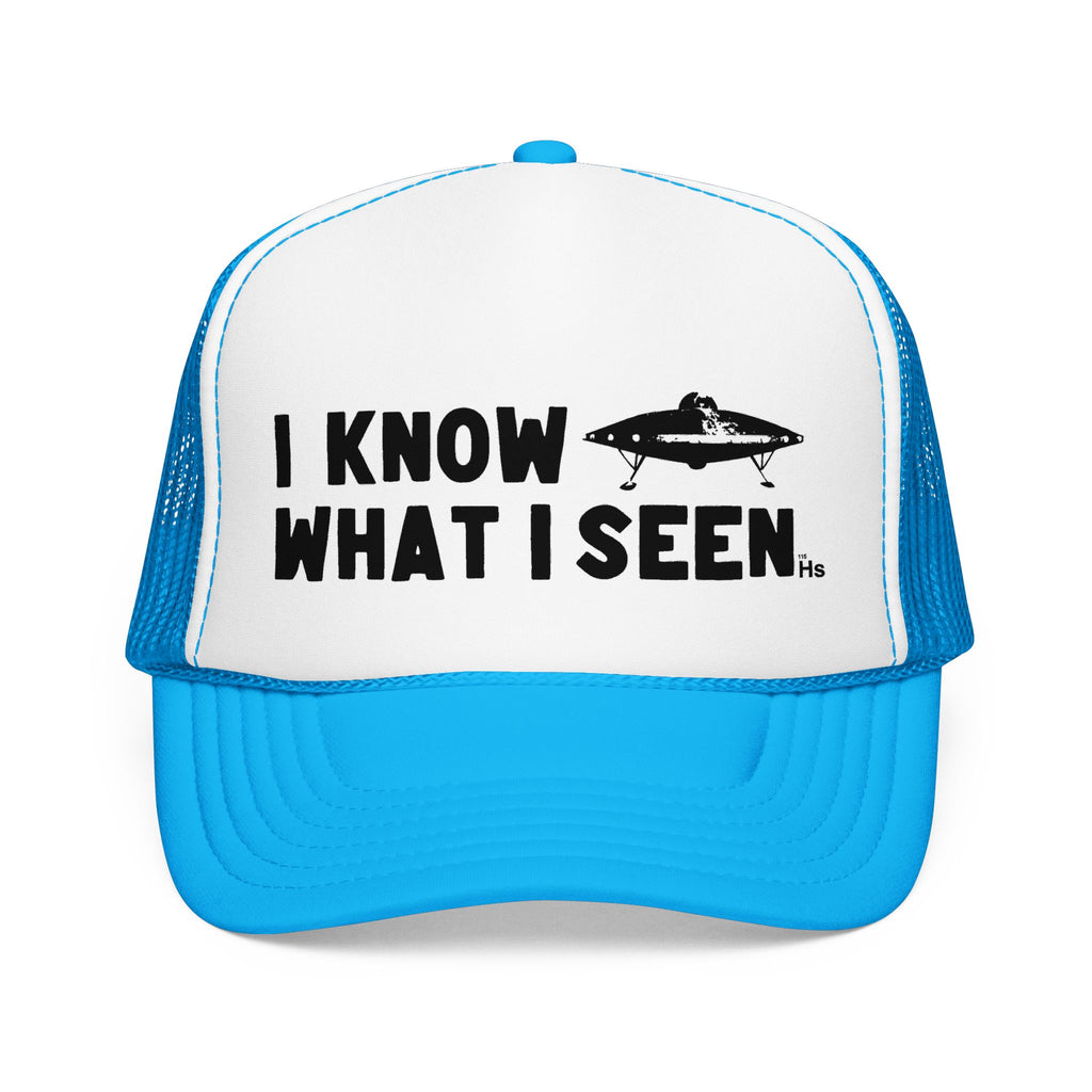 I Know What I Seen - Landed Craft - UFO - UAP Alien Trucker Hat