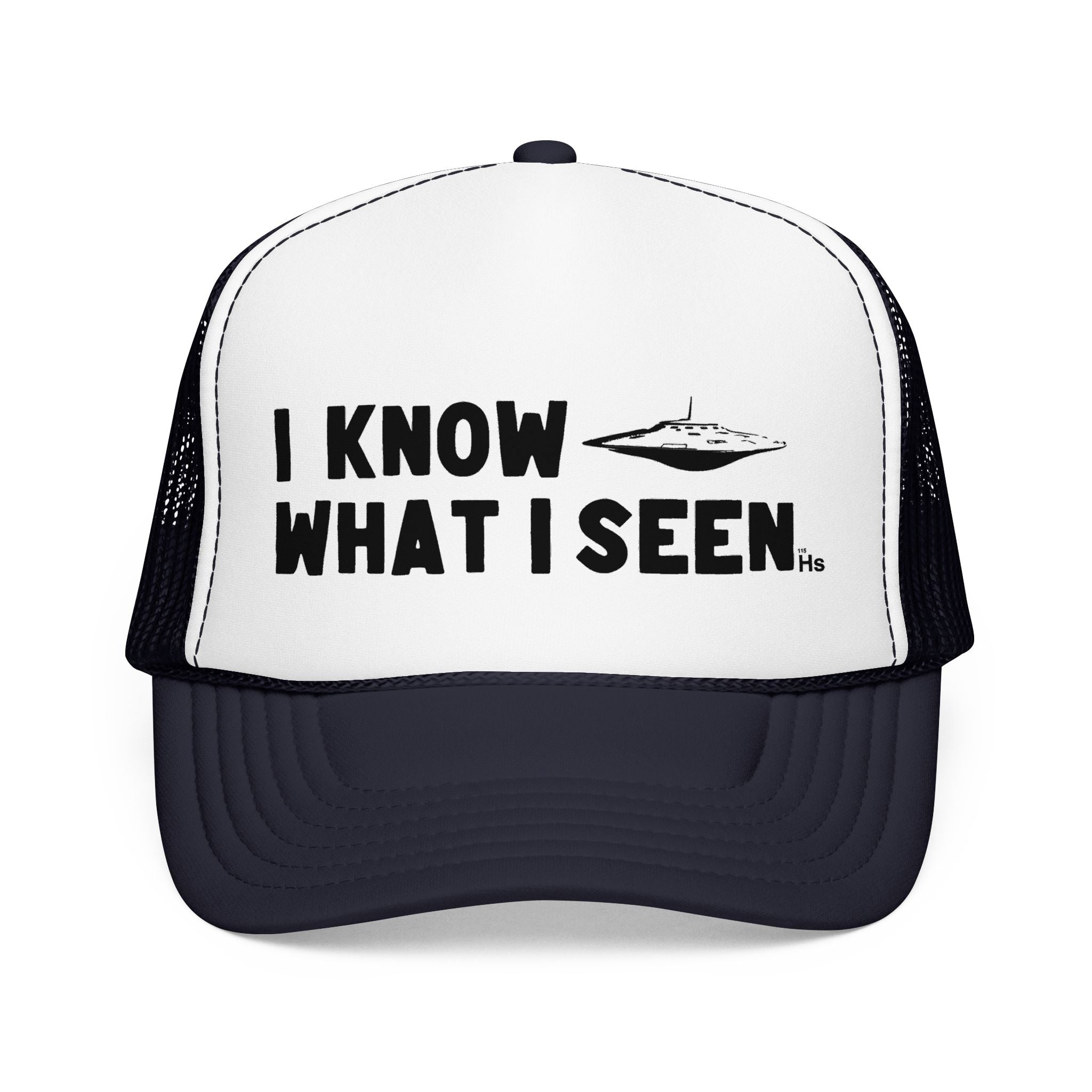 I Know What I Seen - Flying Saucer - UFO - UAP Alien Trucker Hat