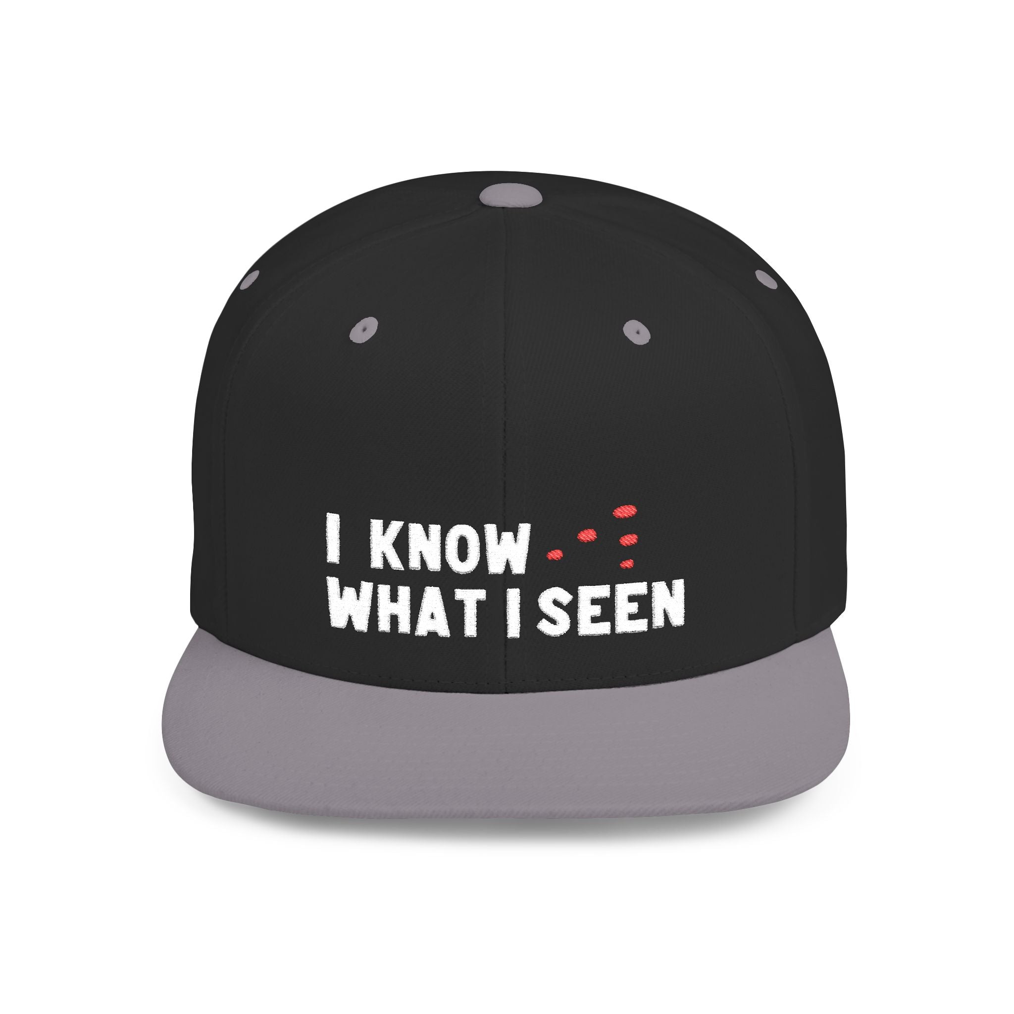 I Know What I Seen - Hudson Valley, NY Embroidered Flat Bill Cap