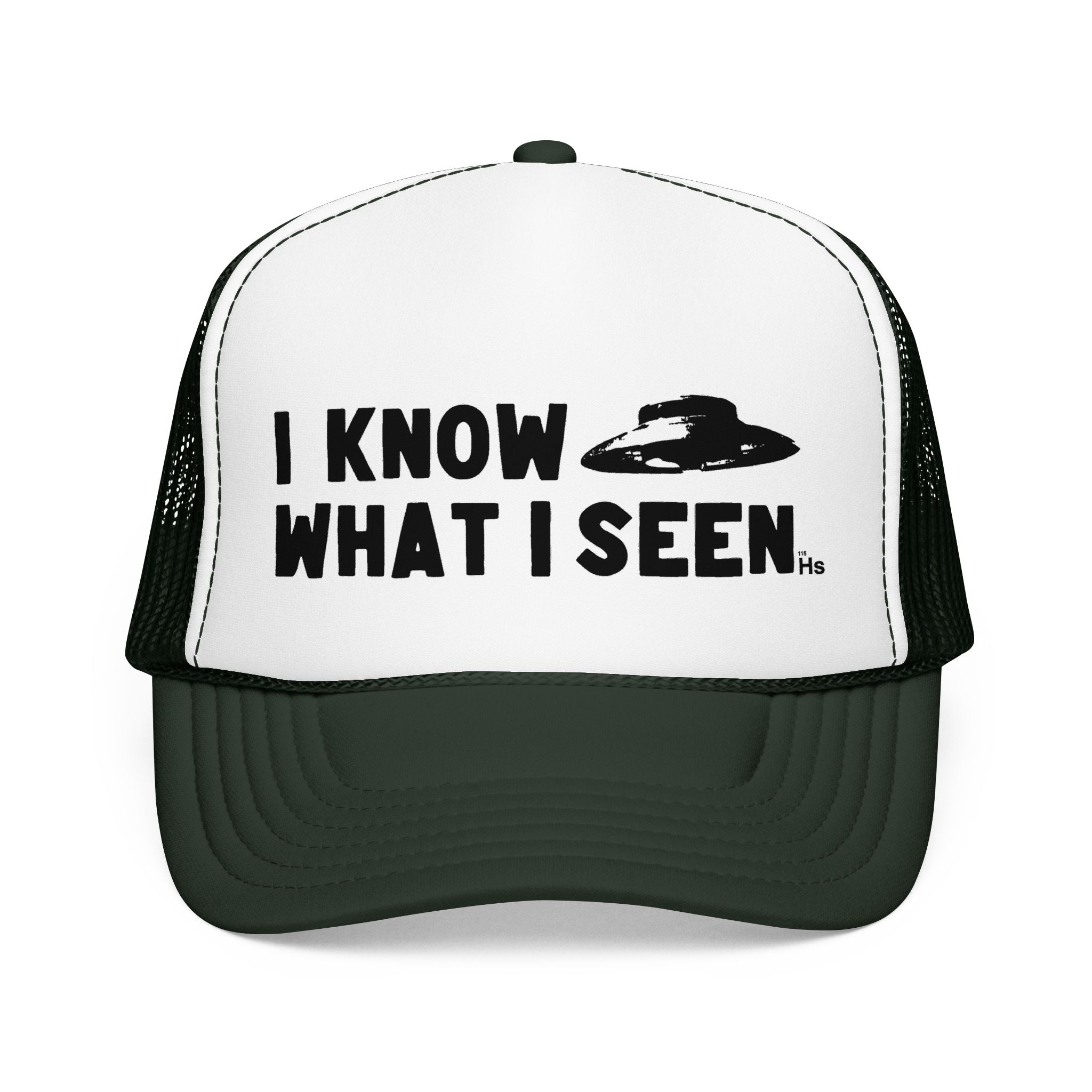 I Know What I Seen - Bell Shaped Craft - UFO - UAP Alien Trucker Hat