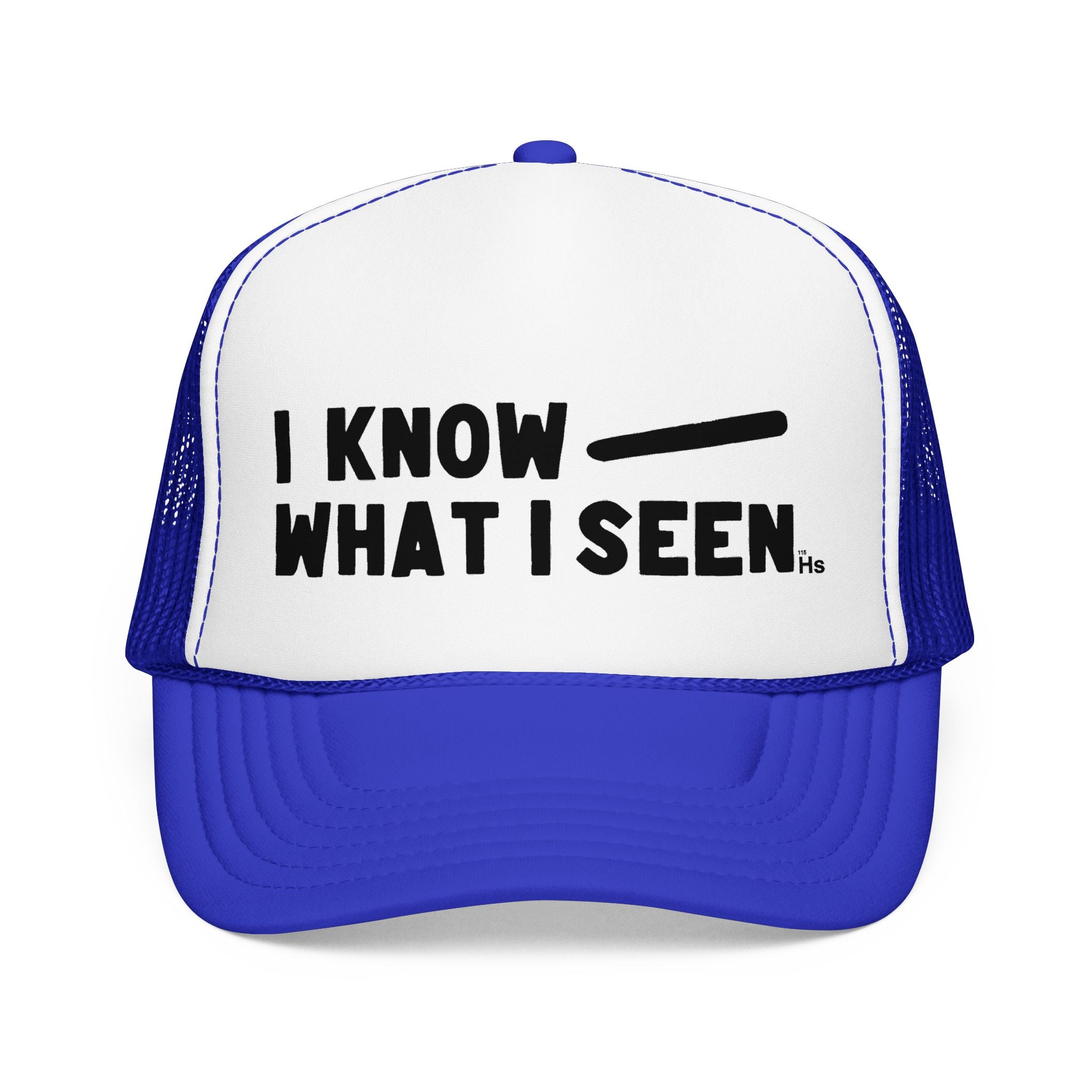 I Know What I Seen - Cigar Shaped Craft - UFO - UAP Alien Trucker Hat