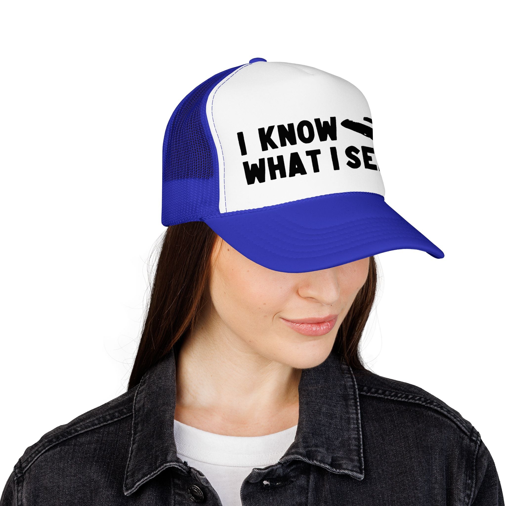 I Know What I Seen - Sombrero Shaped Craft - UFO - UAP Alien Trucker Hat