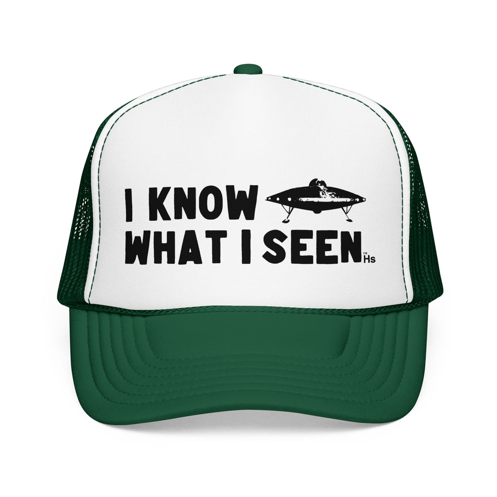 I Know What I Seen - Landed Craft - UFO - UAP Alien Trucker Hat