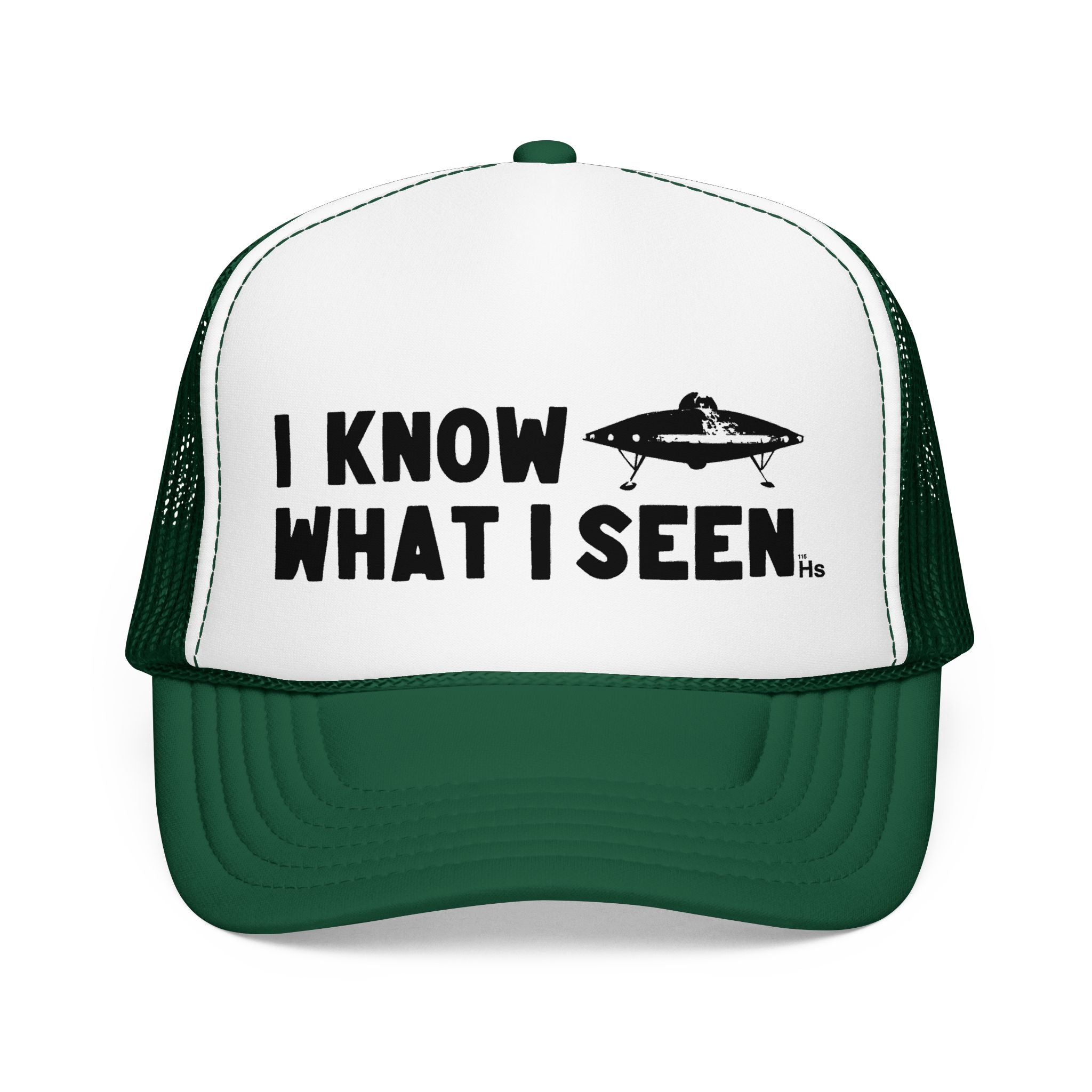 I Know What I Seen - Landed Craft - UFO - UAP Alien Trucker Hat