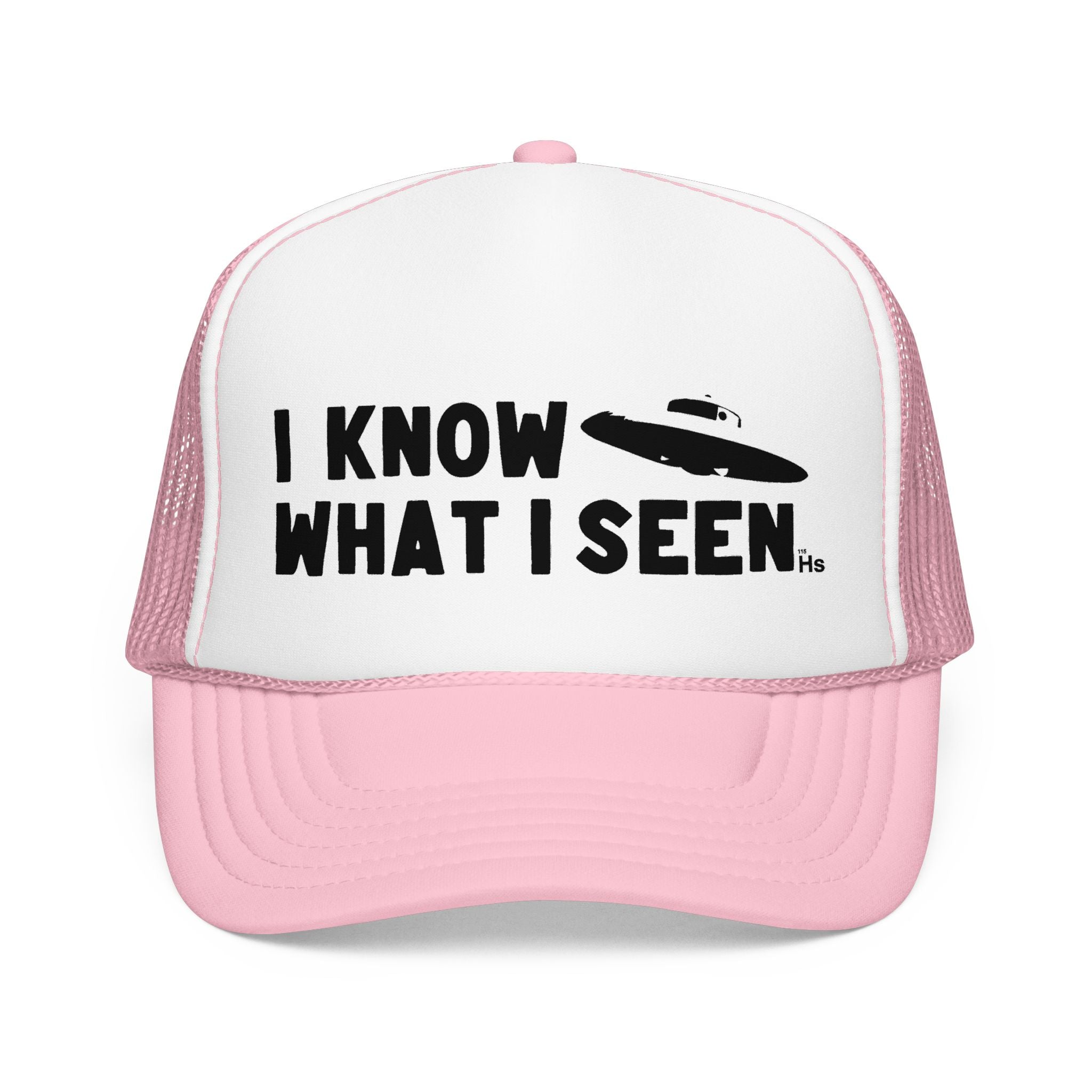 I Know What I Seen - Sombrero Shaped Craft - UFO - UAP Alien Trucker Hat