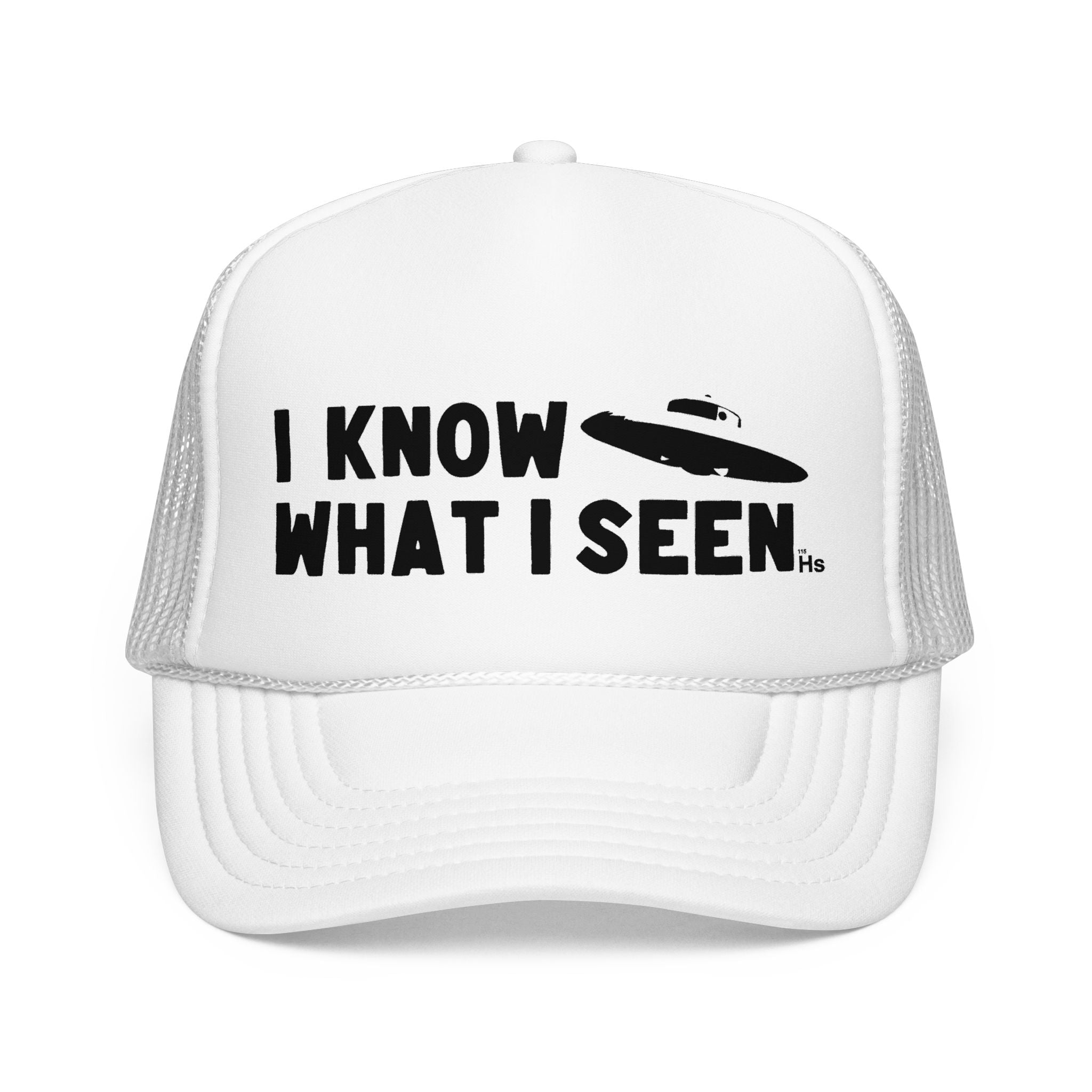 I Know What I Seen - Sombrero Shaped Craft - UFO - UAP Alien Trucker Hat