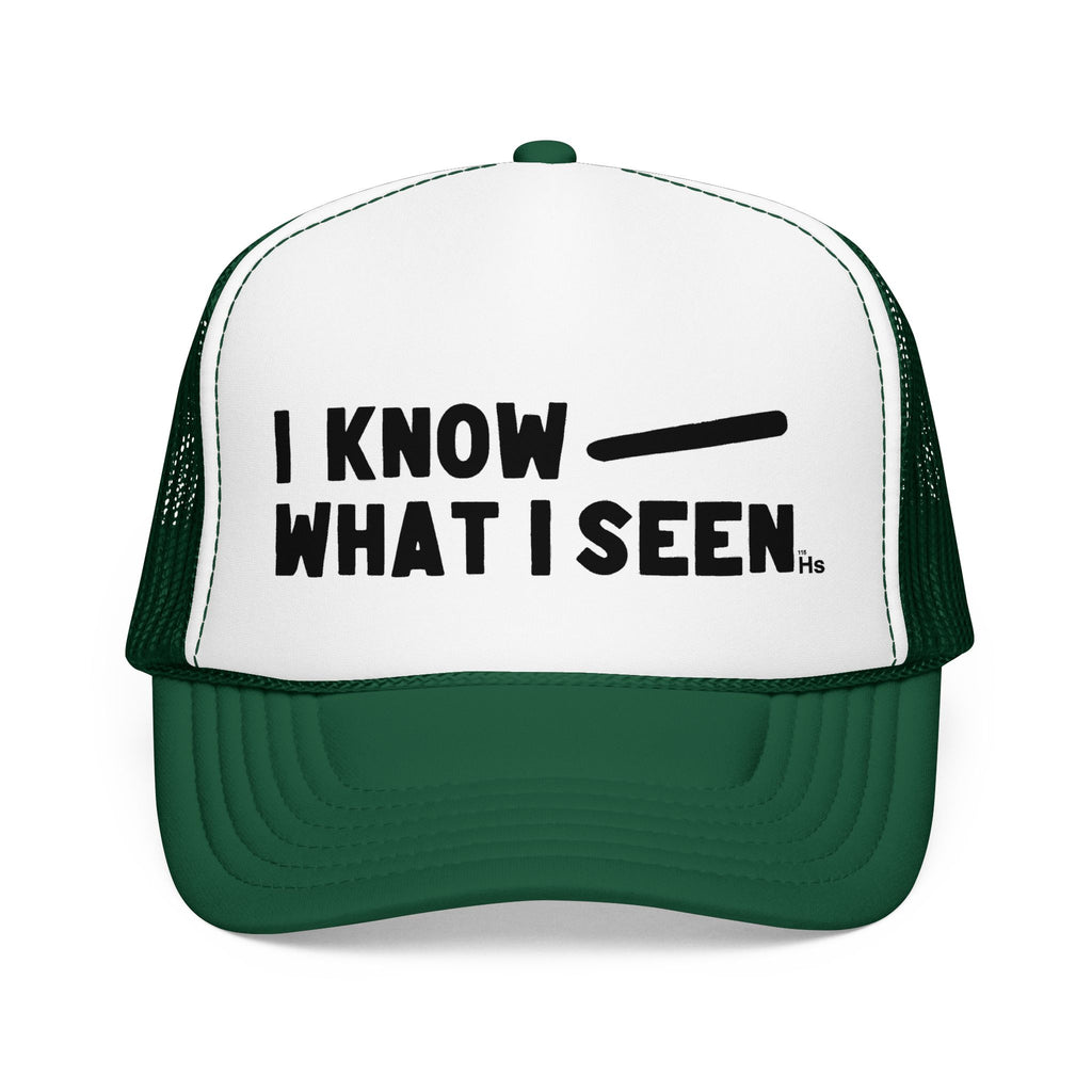 I Know What I Seen - Cigar Shaped Craft - UFO - UAP Alien Trucker Hat