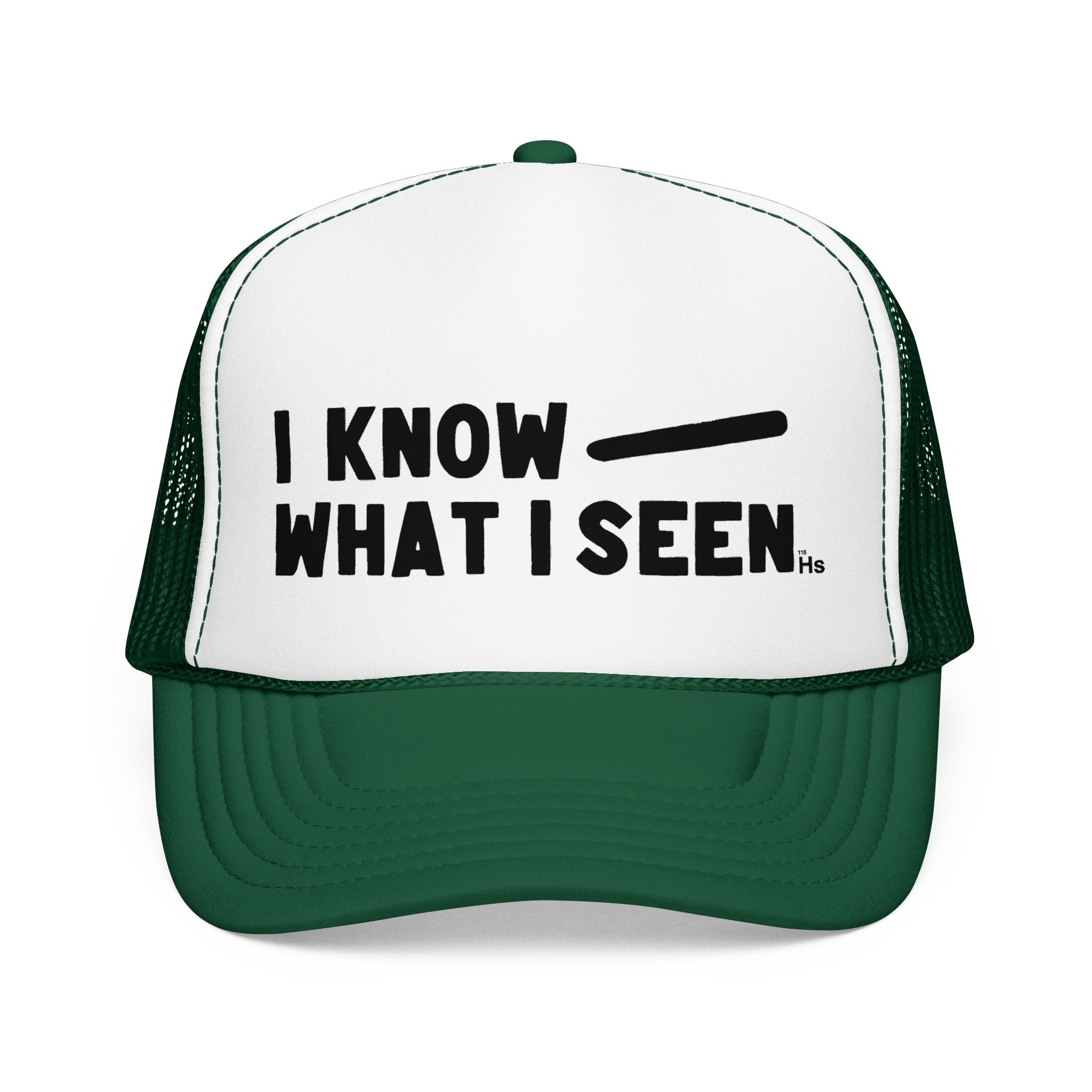 I Know What I Seen - Cigar Shaped Craft - UFO - UAP Alien Trucker Hat