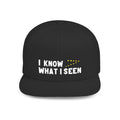 Copy of I Know What I Seen - Boomerang Craft - Hudson Valley, NY Embroidered Flat Bill Cap