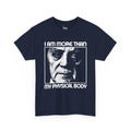 I Am More Than My Physical Body Tee